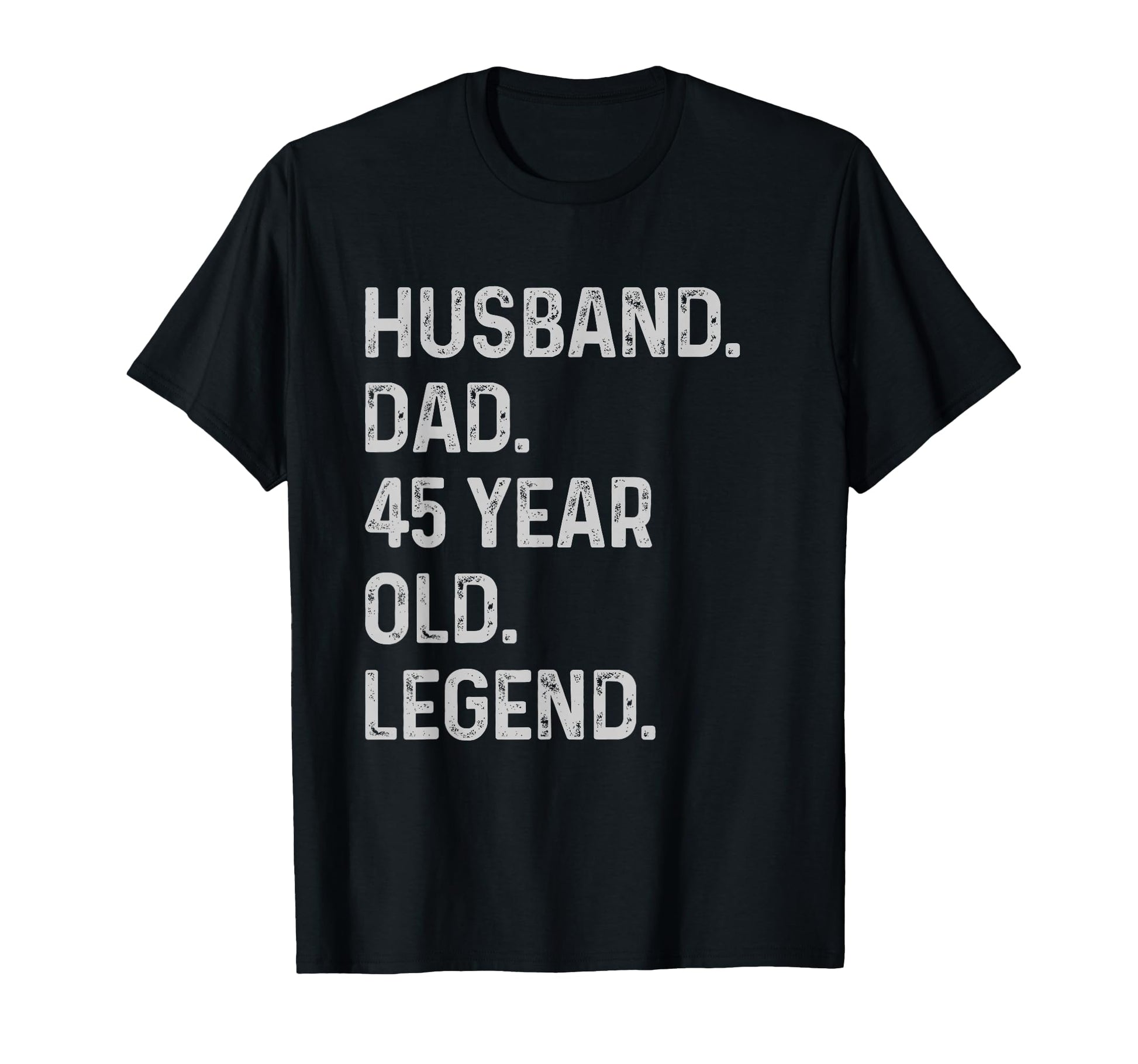 45Th Birthday Decoration Gift Husband T-Shirt - Unique Graphic Unisex - T-Shirt, Sweatshirt, Hoodie