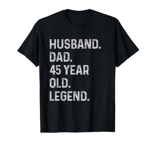 45Th Birthday Decoration Gift Husband T-Shirt - Unique Graphic Unisex - T-Shirt, Sweatshirt, Hoodie