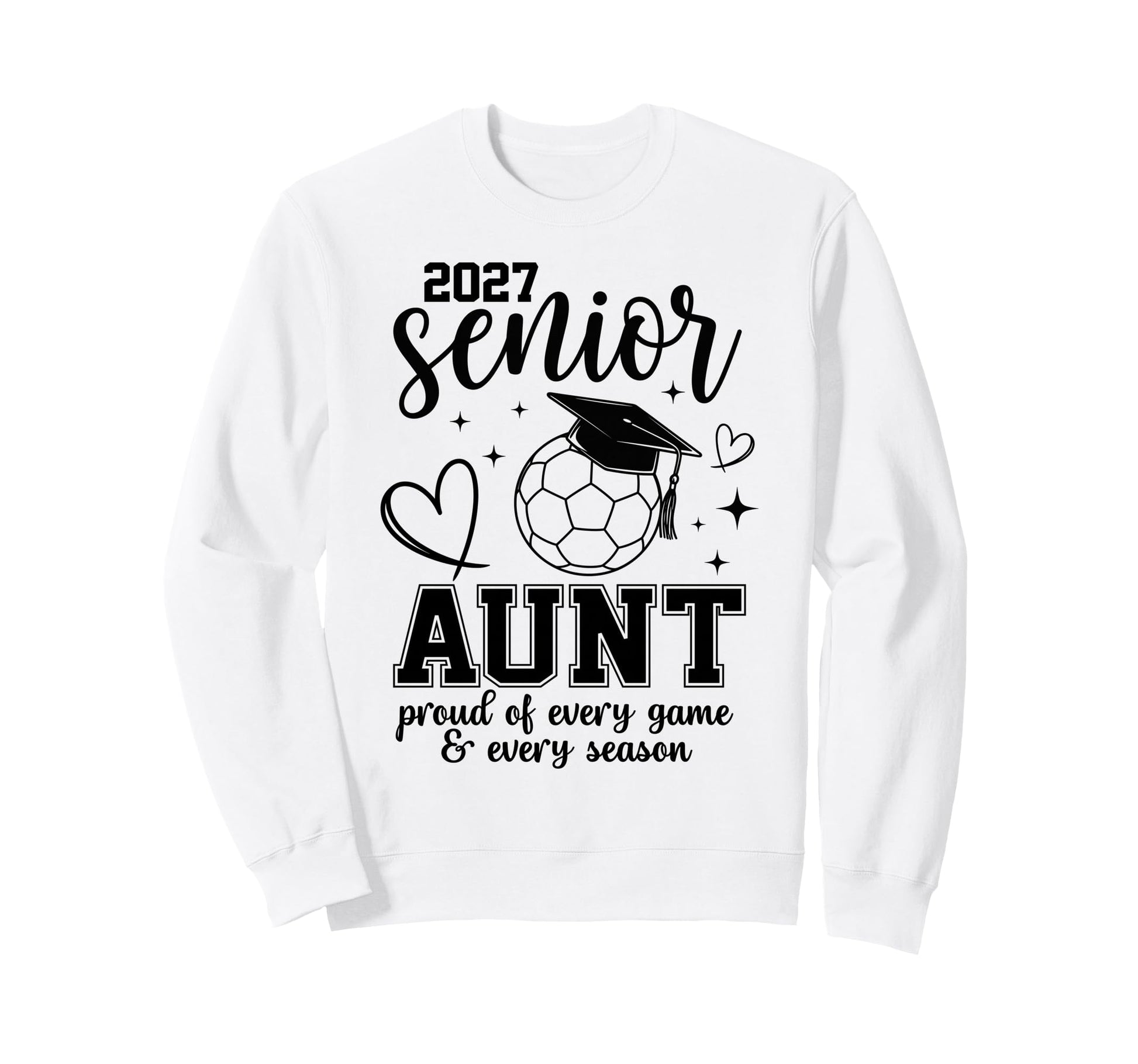 2027 Senior Soccer Aunt Proud Sweatshirt - Novelty Apparel for Adults - T-Shirt, Sweatshirt, Hoodie