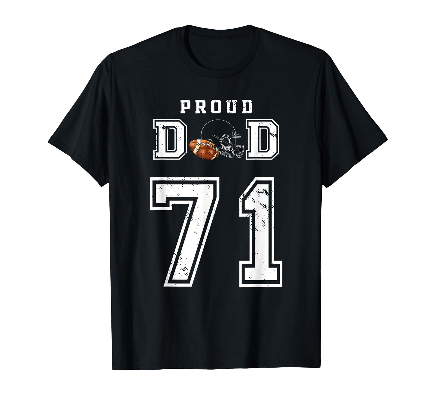 Custom Proud Football Dad Number 71 T-Shirt - Trendy Graphic Unisex - T-Shirt, Sweatshirt, Hoodie