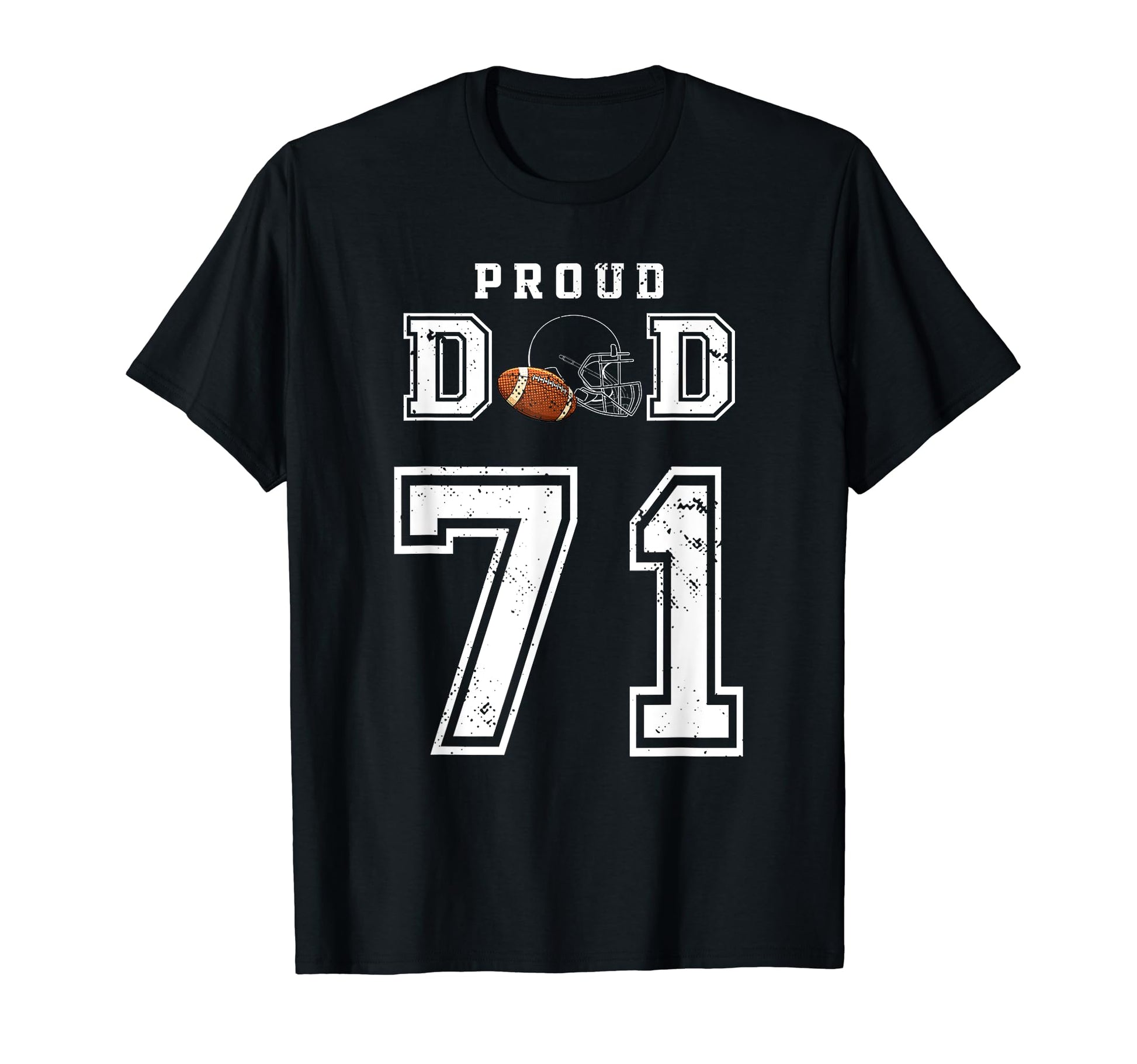 Custom Proud Football Dad Number 71 T-Shirt - Trendy Graphic Unisex - T-Shirt, Sweatshirt, Hoodie