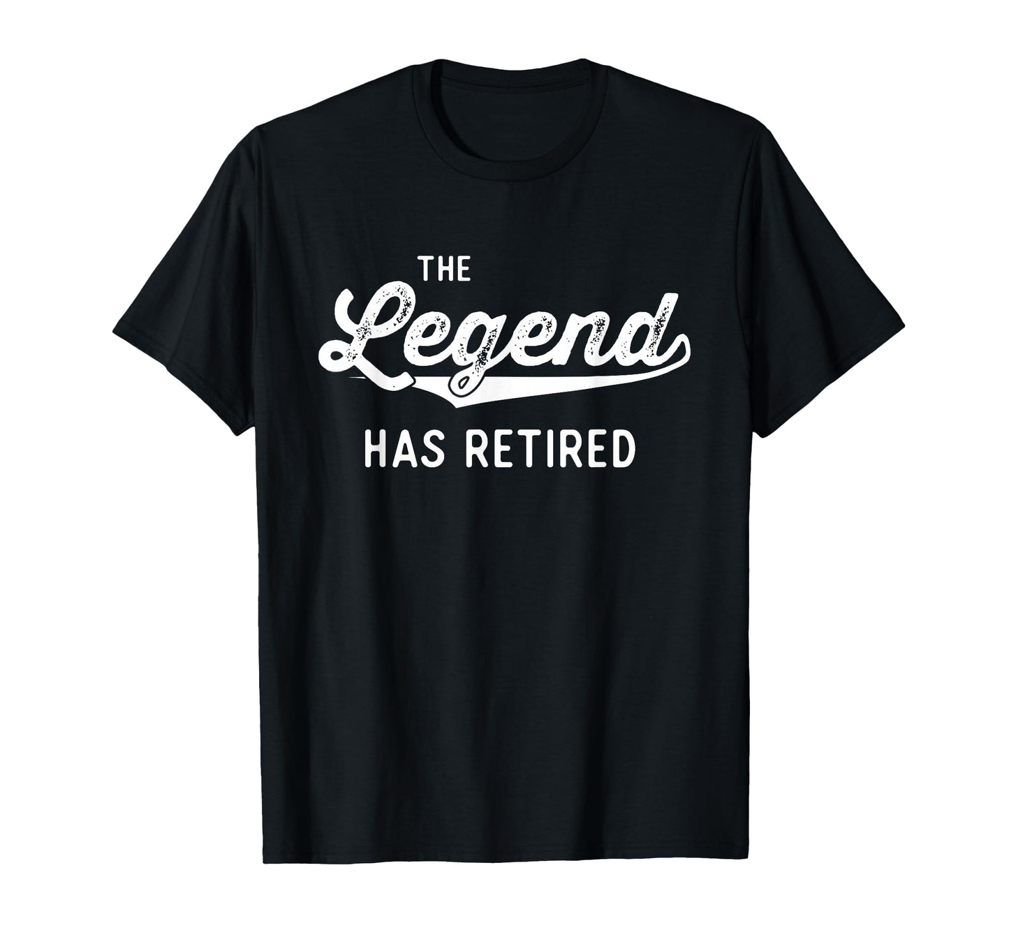 Funny Retirement Gifts Legend Has T-Shirt - Minimalist Print Men Women - T-Shirt, Sweatshirt, Hoodie