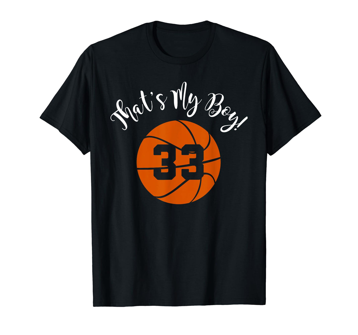 Thats My 33 Basketball Player Mom Or T-Shirt - Aesthetic Graphic Unisex - T-Shirt, Sweatshirt, Hoodie