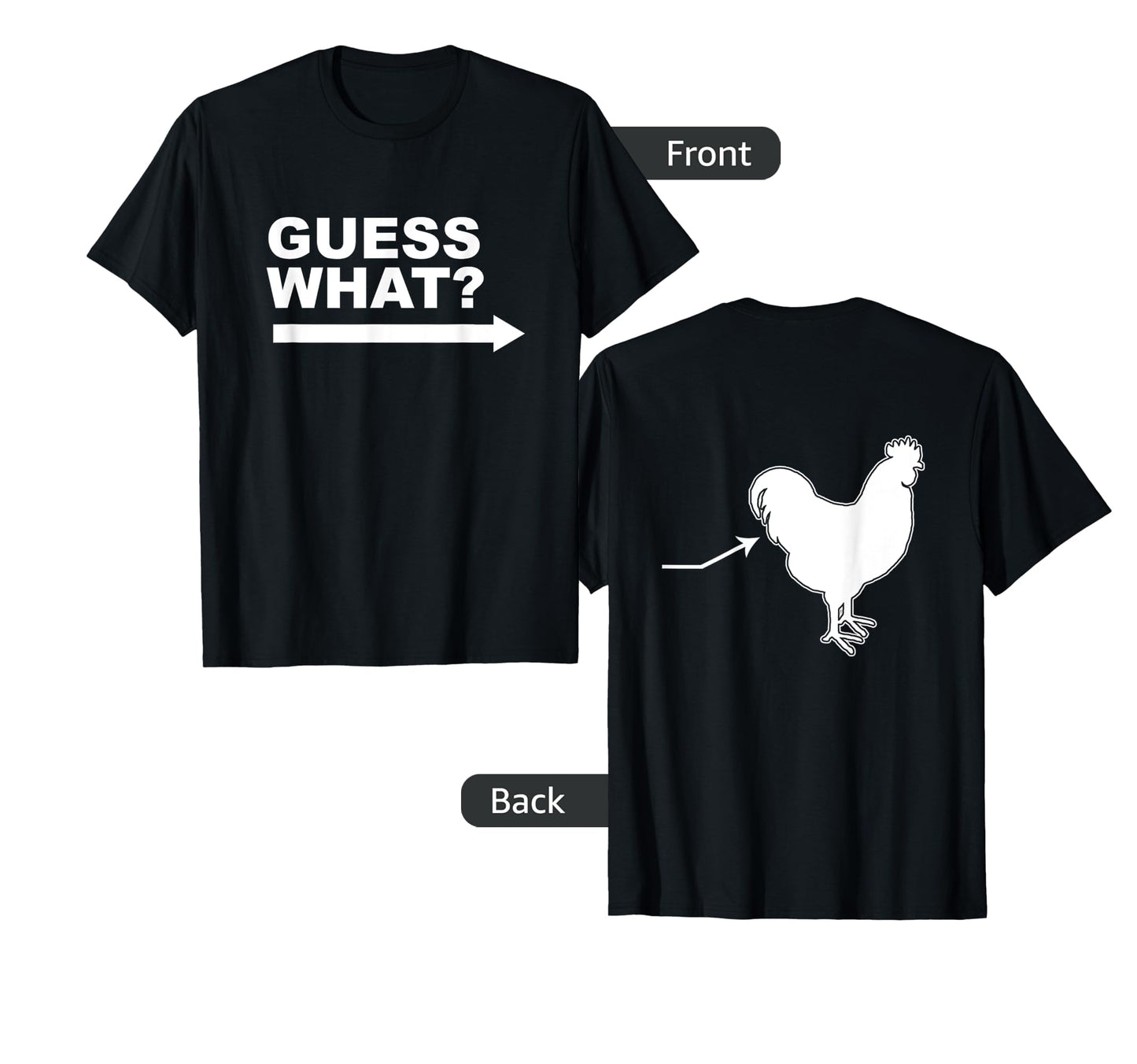 2 Sided Guess What Chicken Butt T-Shirt - Aesthetic Graphic Men Women - T-Shirt, Sweatshirt, Hoodie
