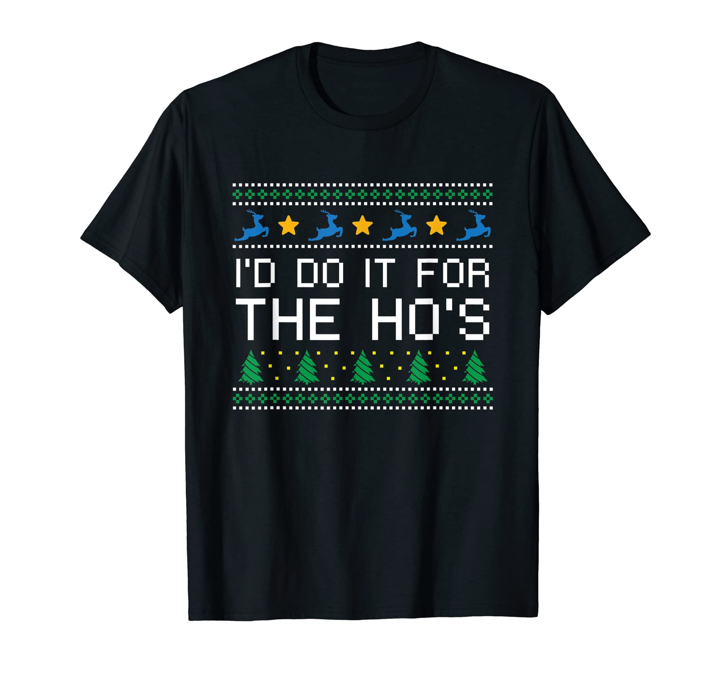 Id Do It Hos Dad Jokes Punchline T-Shirt - Minimalist Print Men Women - T-Shirt, Sweatshirt, Hoodie