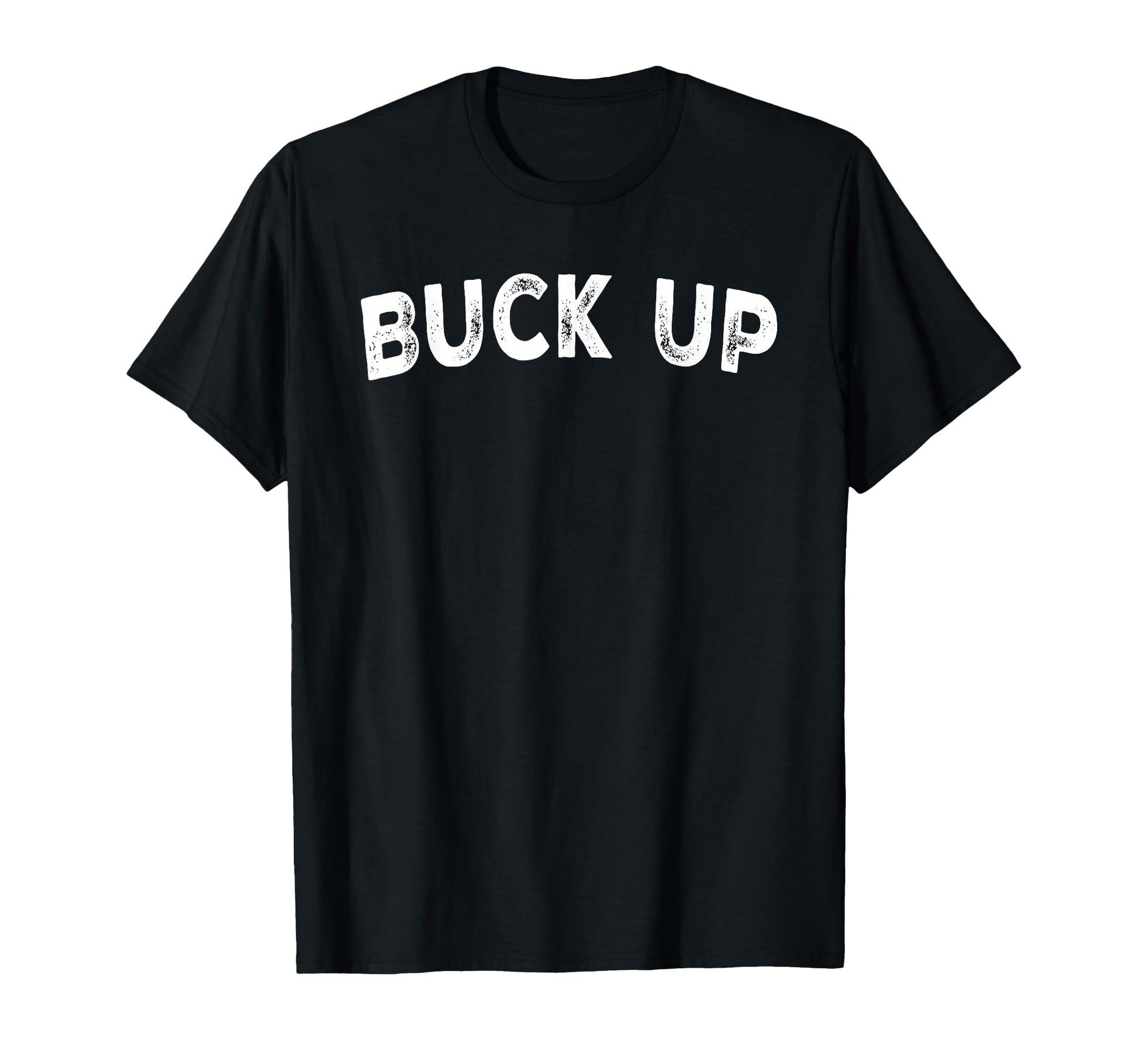 Buck Up Hoodie - Fun Novelty Design Unisex - T-Shirt, Sweatshirt, Hoodie