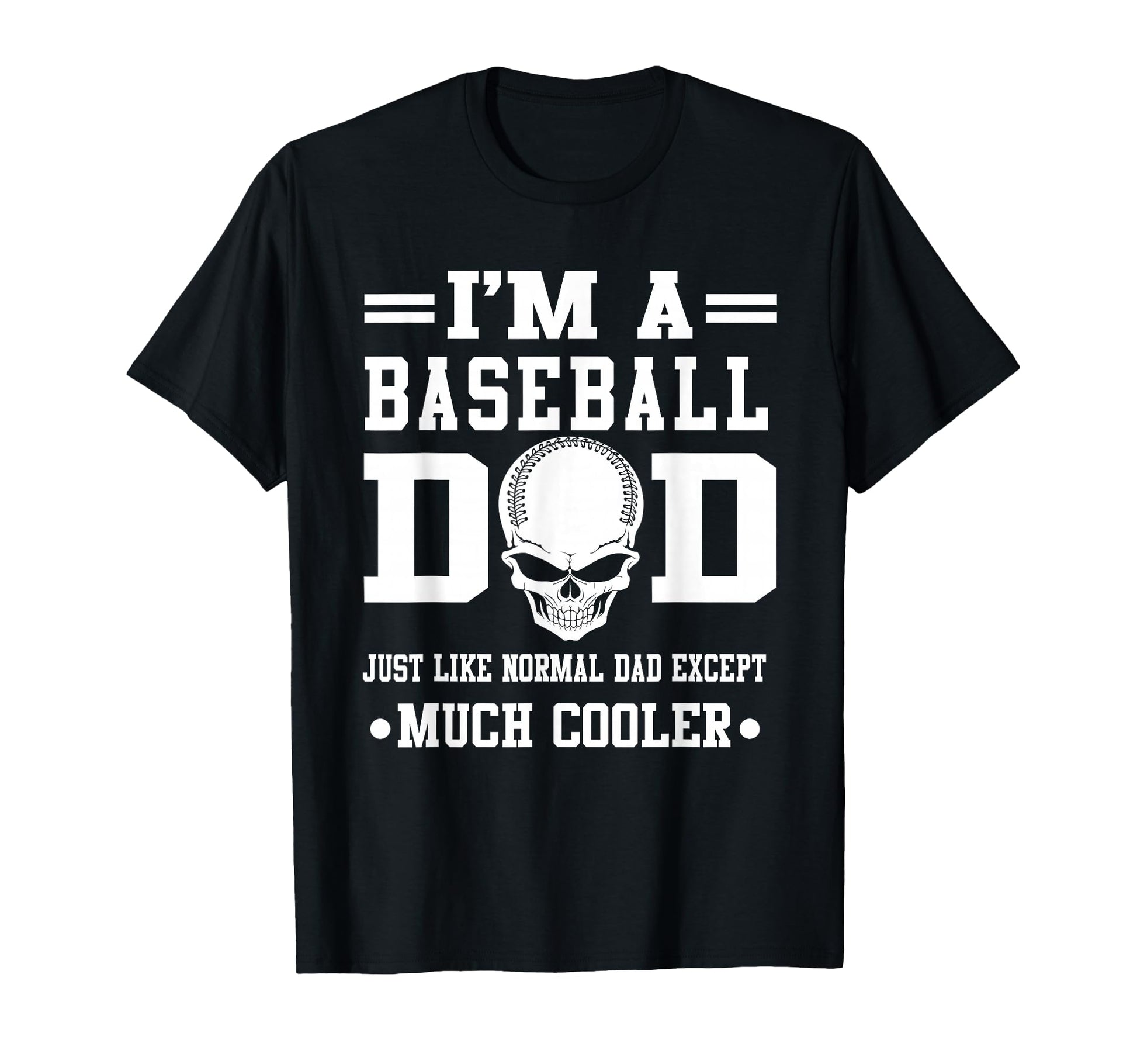 Im Baseball Dad Skull Softball Player T-Shirt - Novelty Apparel Unisex - T-Shirt, Sweatshirt, Hoodie