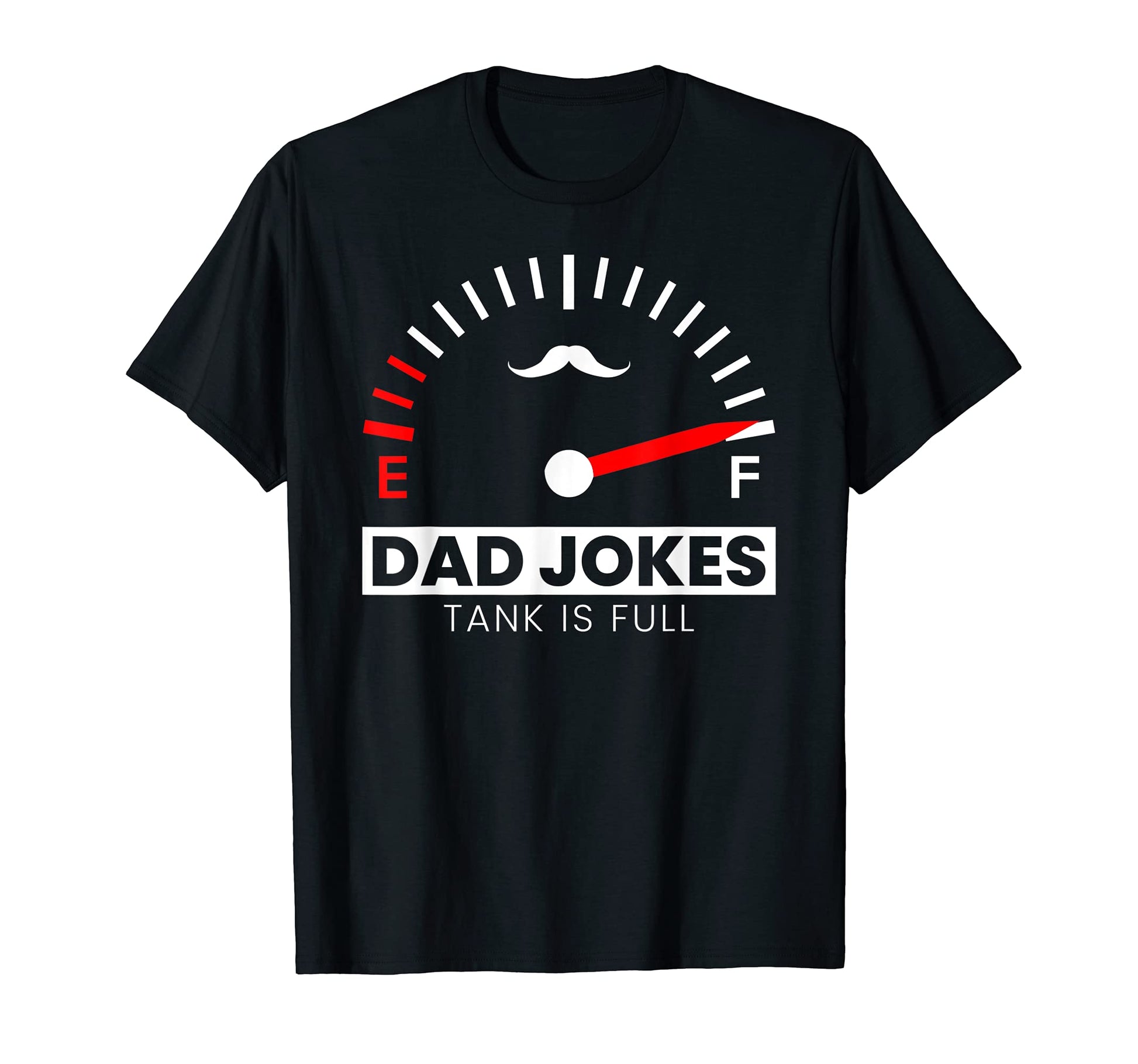 Mens Dad Jokes Tank Is Full Family Funny T-Shirt - Novelty Apparel Unisex - T-Shirt, Sweatshirt, Hoodie
