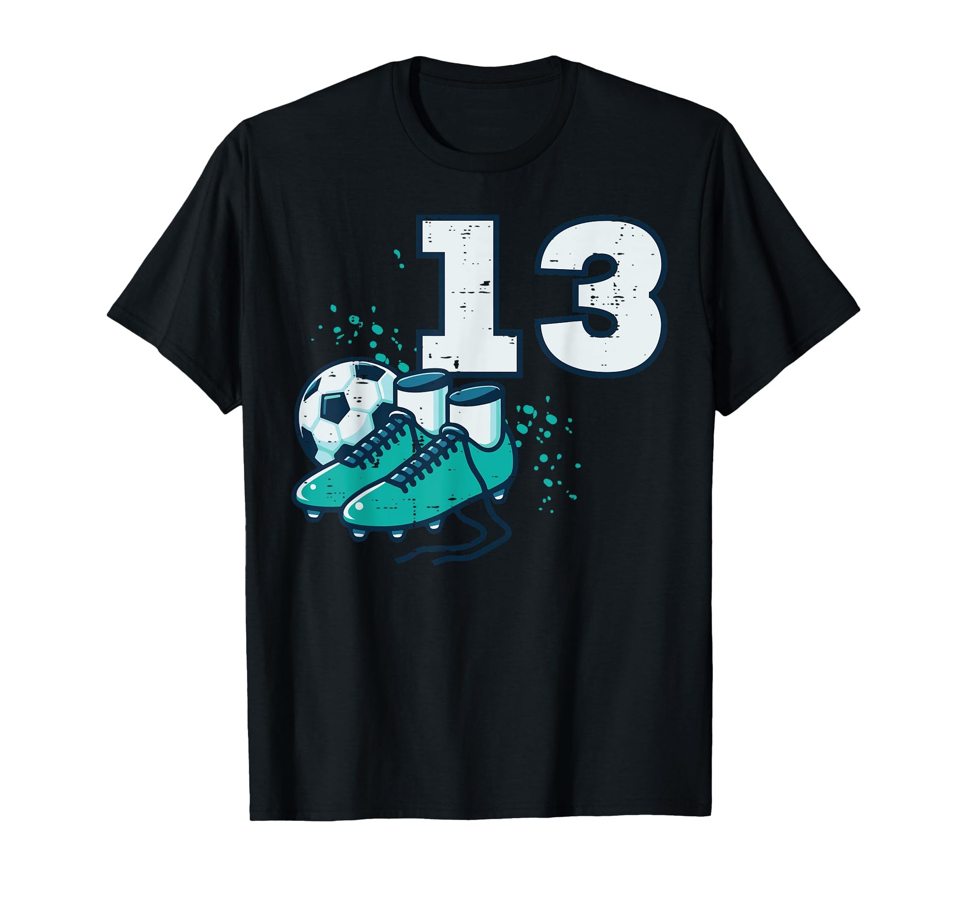 13Th Birthday Soccer Ball Shoes Football T-Shirt - Trendy Graphic Unisex - T-Shirt, Sweatshirt, Hoodie