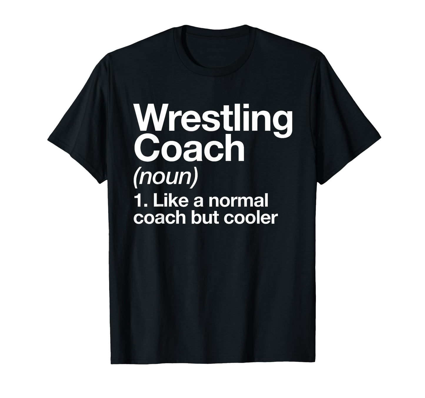 Wrestling Coach Definition Funny Sports T-Shirt - Custom Art Print Unisex - T-Shirt, Sweatshirt, Hoodie