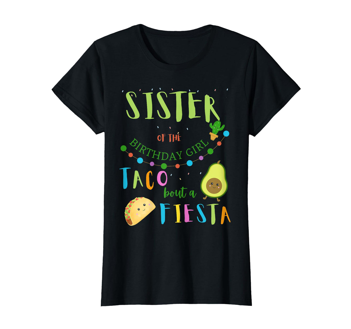 Sister Mexican Birthday Taco T-Shirt - Casual Everyday Wear for Adults - T-Shirt, Sweatshirt, Hoodie