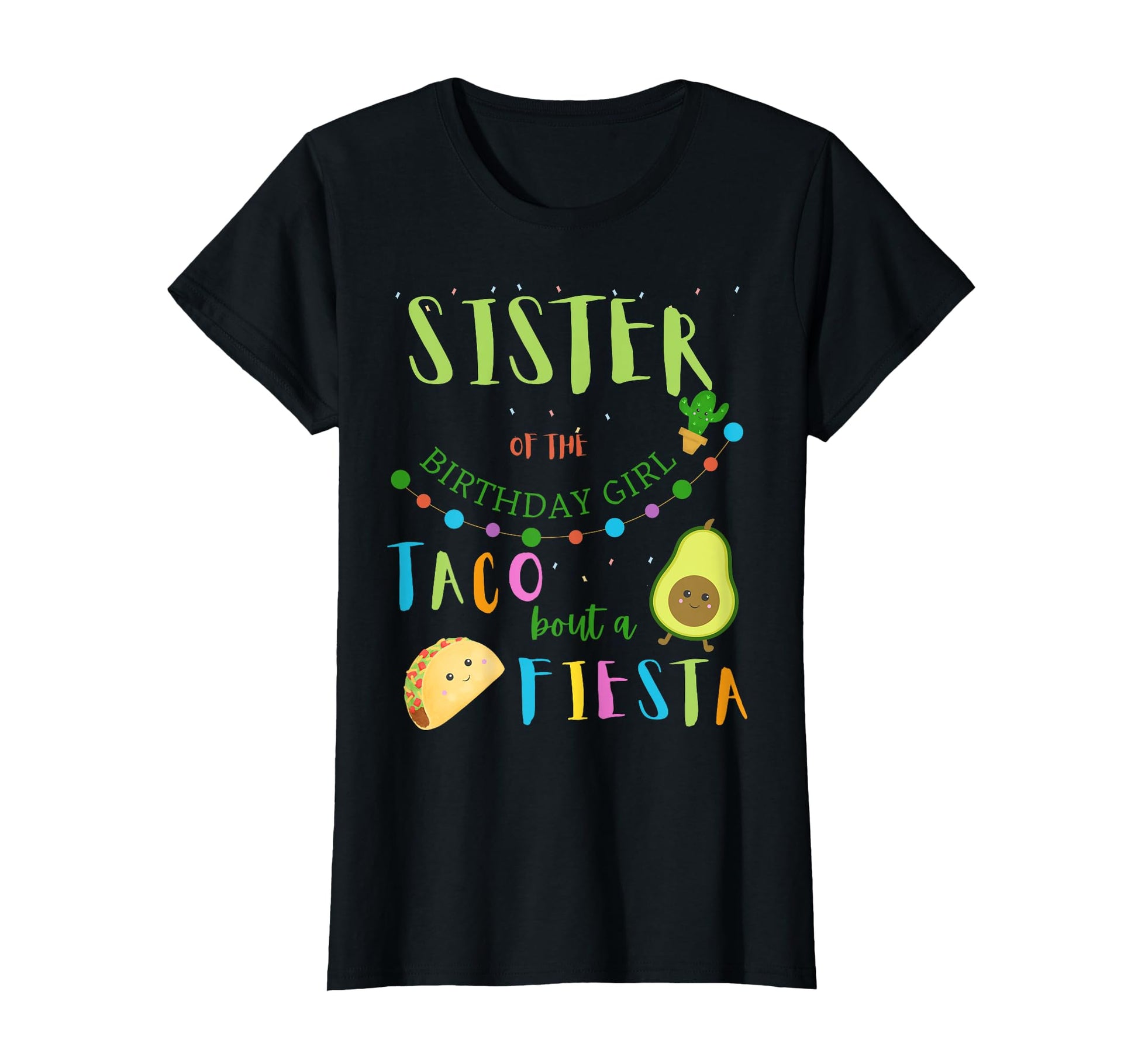 Sister Mexican Birthday Taco T-Shirt - Casual Everyday Wear for Adults - T-Shirt, Sweatshirt, Hoodie