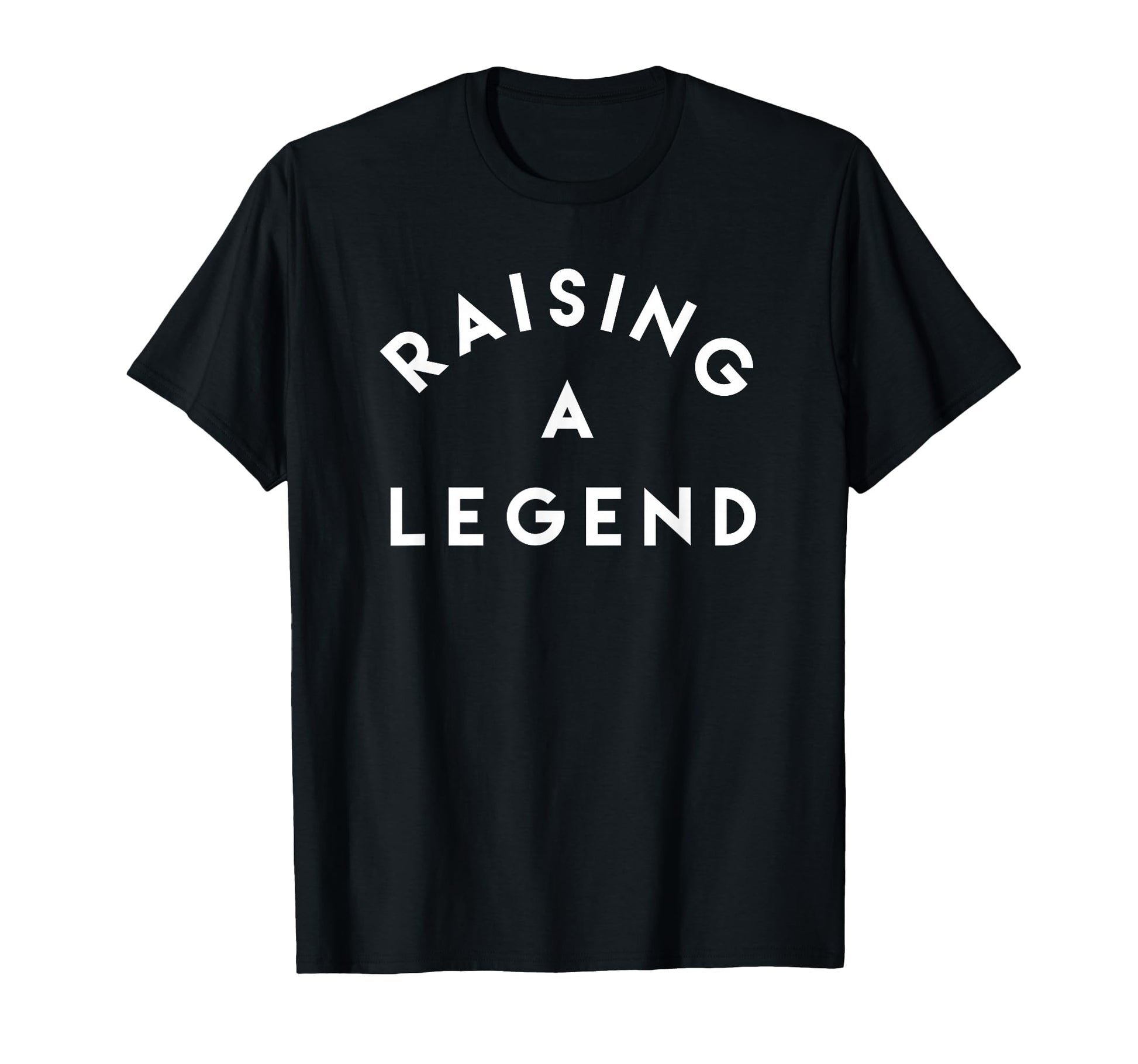 Raising Legend T-Shirt - Minimalist Print Men Women - T-Shirt, Sweatshirt, Hoodie