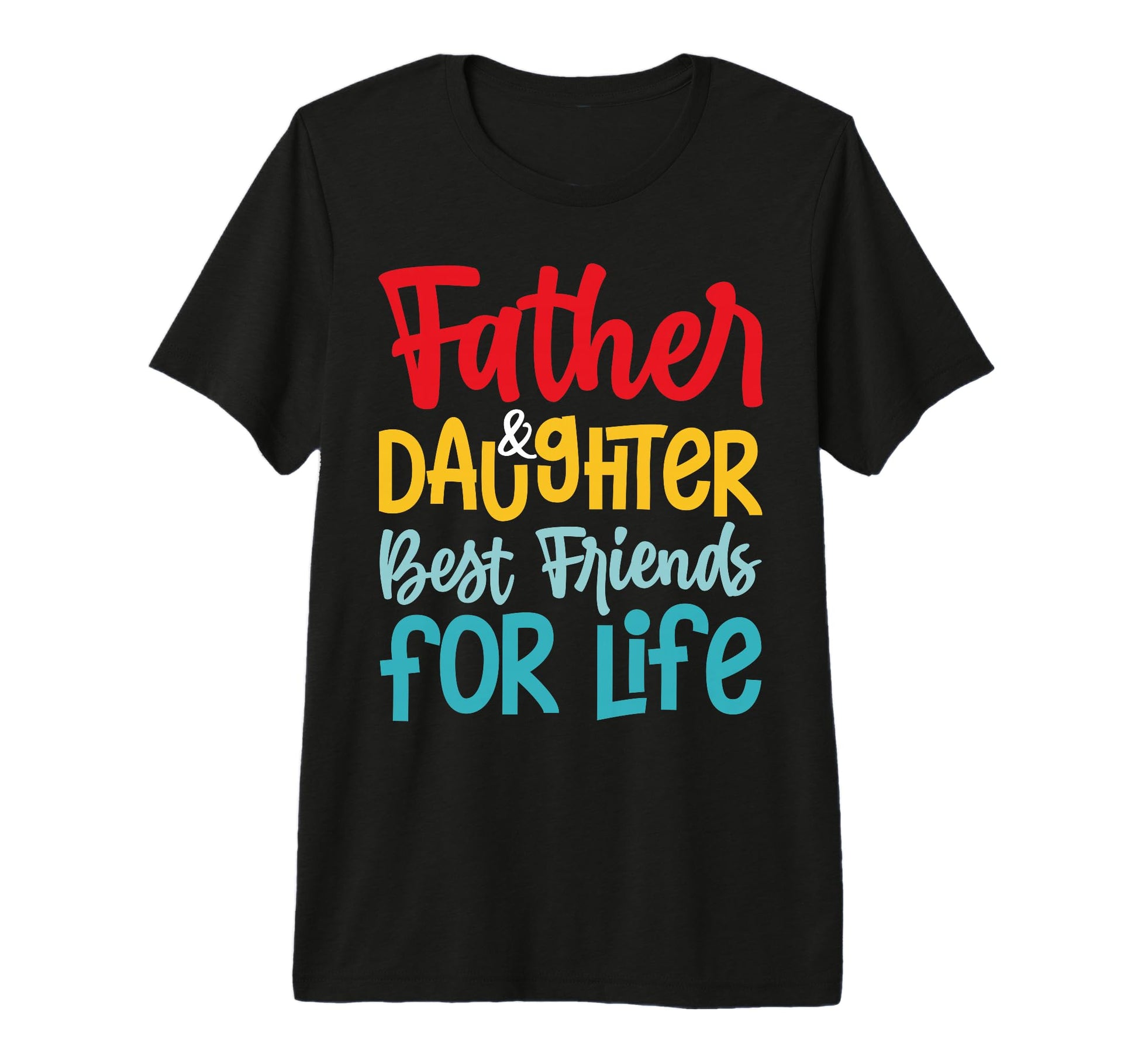 Funny Dad And Daughter Best Friends T-Shirt - Custom Art Print Men Women - T-Shirt, Sweatshirt, Hoodie