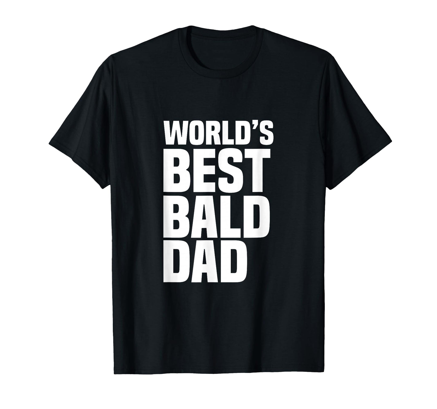 Worlds Best Bald Dad Funny Proud T-Shirt - Fun Novelty Design for Adults - T-Shirt, Sweatshirt, Hoodie