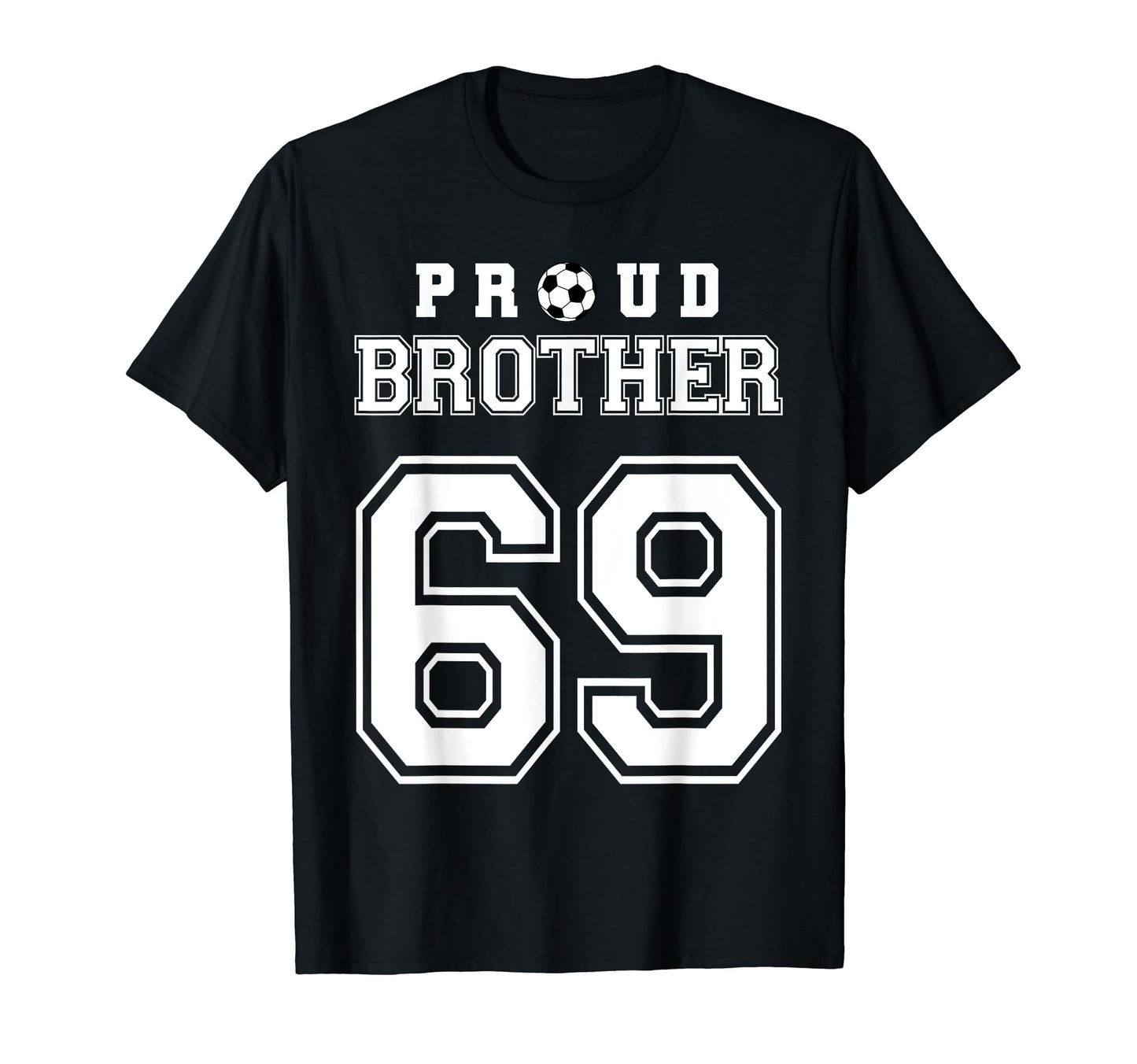 Number 69 Custom Proud Soccer Futbol T-Shirt - Novelty Apparel Unisex - T-Shirt, Sweatshirt, Hoodie