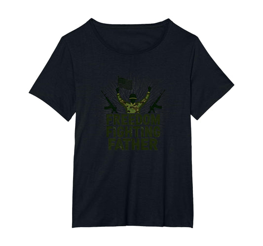 Army Dad Freedom Fighting Father T-Shirt - Fun Novelty Design Unisex - T-Shirt, Sweatshirt, Hoodie