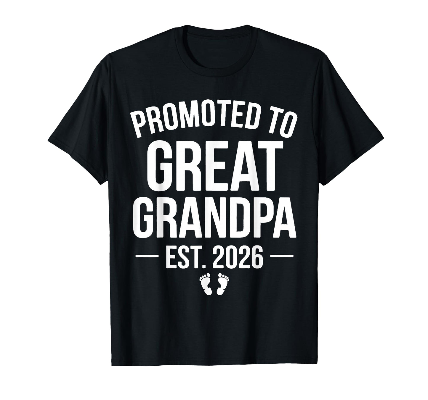 Promoted To Great Grandpa Est 2026 T-Shirt - Novelty Apparel for Adults - T-Shirt, Sweatshirt, Hoodie