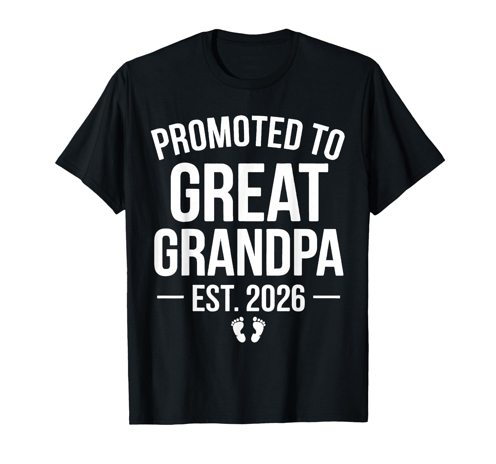 Promoted To Great Grandpa Est 2026 T-Shirt - Novelty Apparel for Adults - T-Shirt, Sweatshirt, Hoodie
