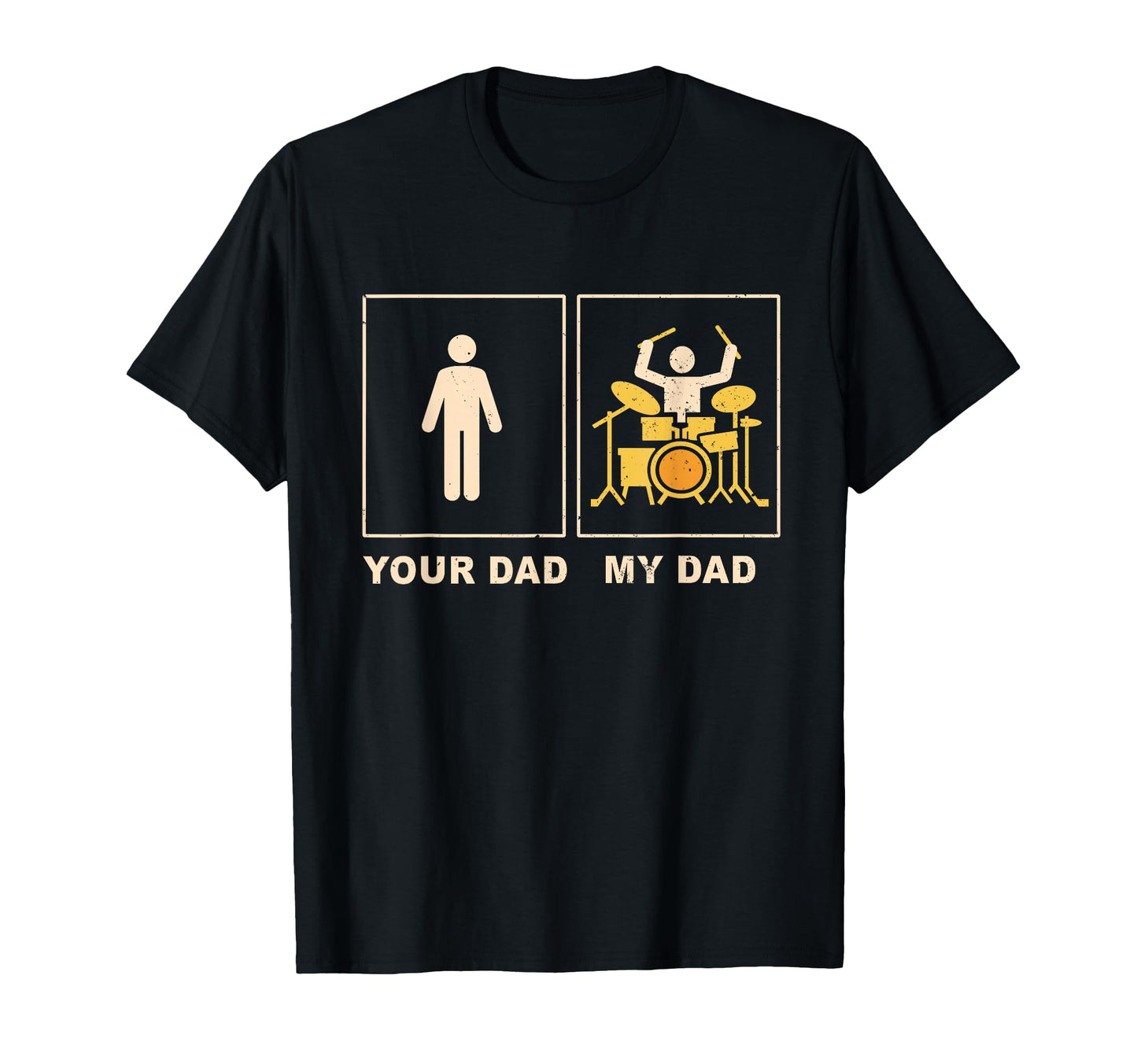 Your Dad My Dad Drum Set T-Shirt - Casual Everyday Wear for Adults - T-Shirt, Sweatshirt, Hoodie