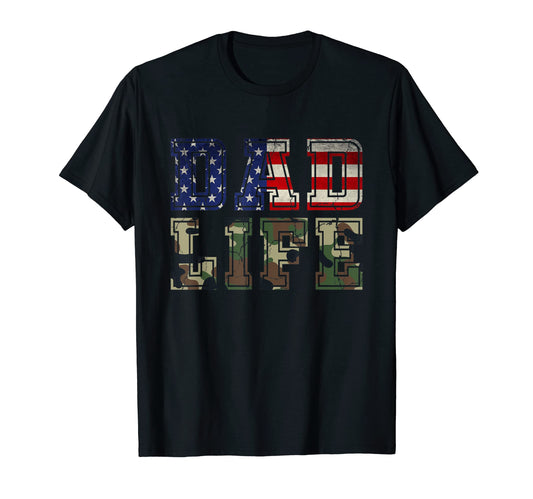 American Flag Military Dad Life Cammo T-Shirt - Casual Everyday Wear Unisex - T-Shirt, Sweatshirt, Hoodie