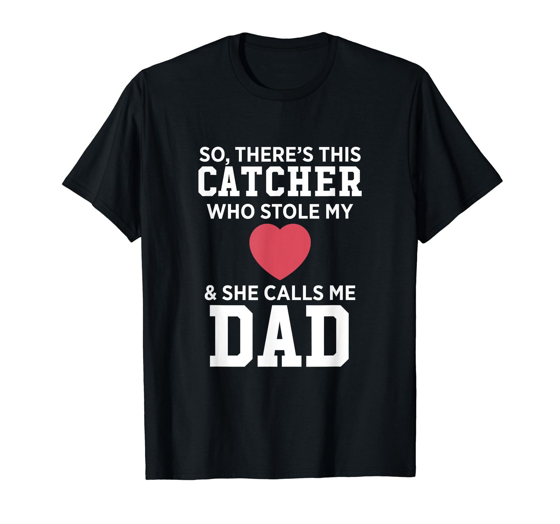 Theres Catcher Who Stole My Heart She T-Shirt - Novelty Apparel Men Women - T-Shirt, Sweatshirt, Hoodie