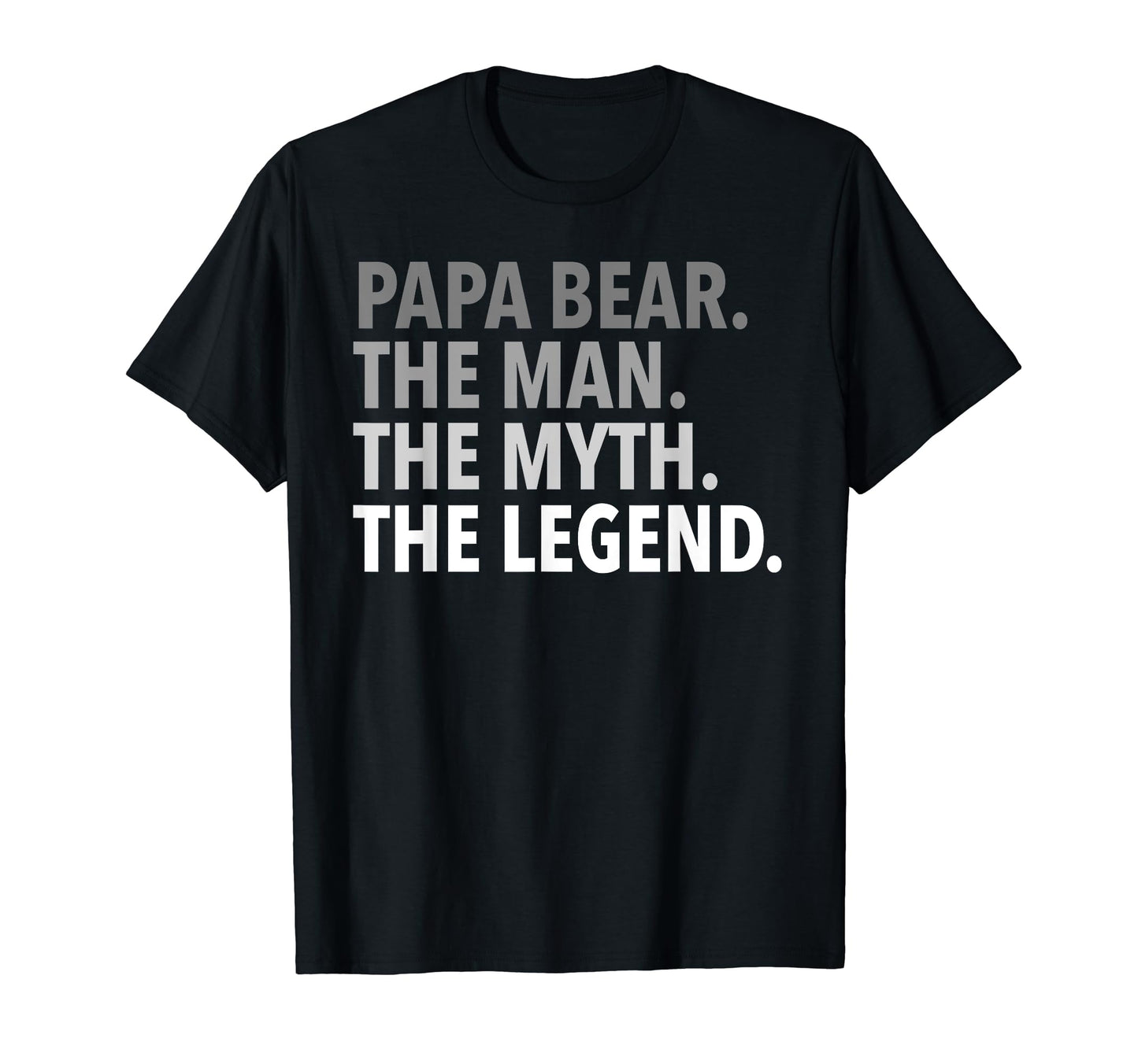 Mens Papa Bear Myth Legend Dad Grandpa T-Shirt - Graphic Print for Adults - T-Shirt, Sweatshirt, Hoodie