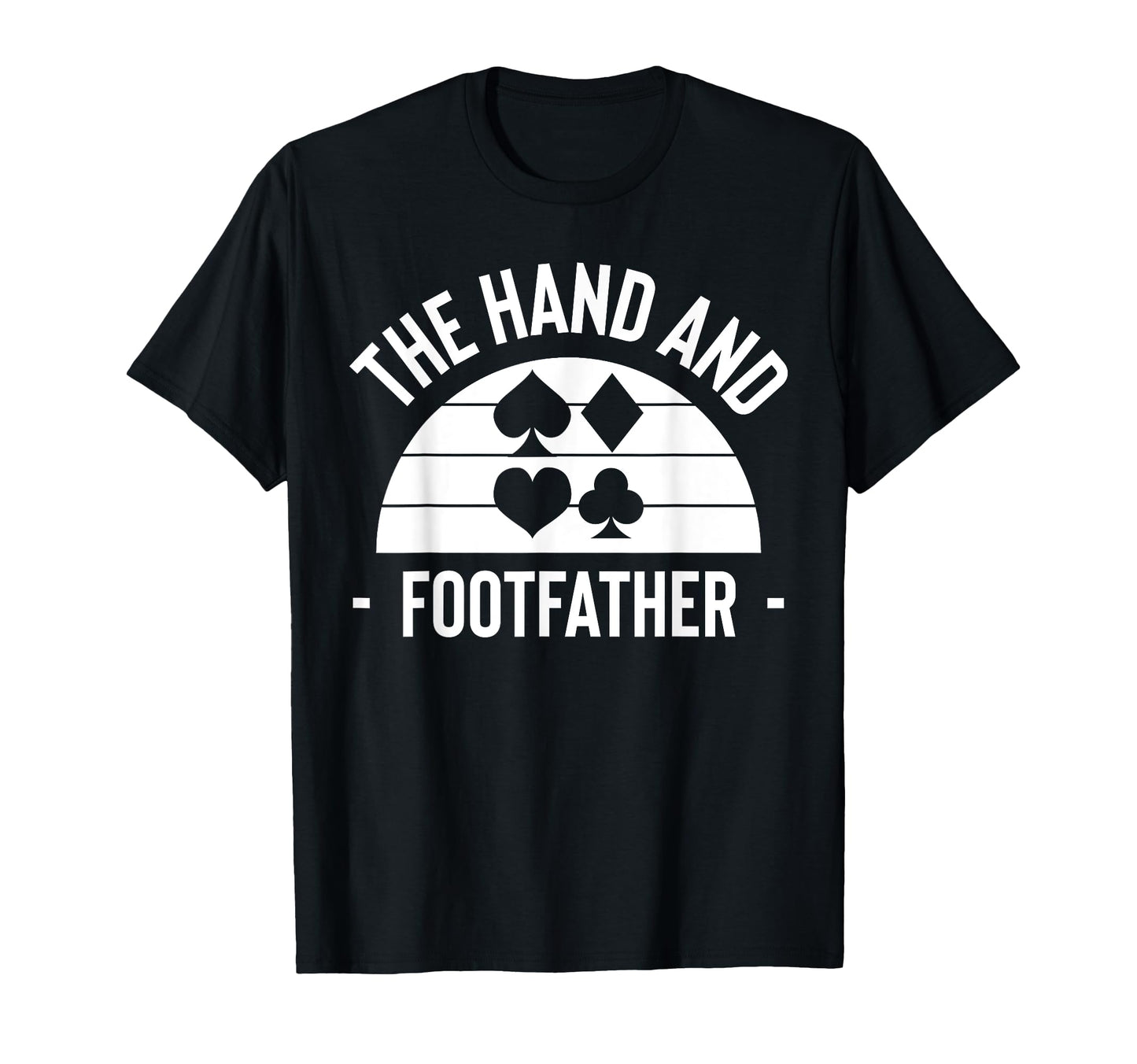 Hand And Foot Card Game Fathers Day T-Shirt - Minimalist Print for Adults - T-Shirt, Sweatshirt, Hoodie