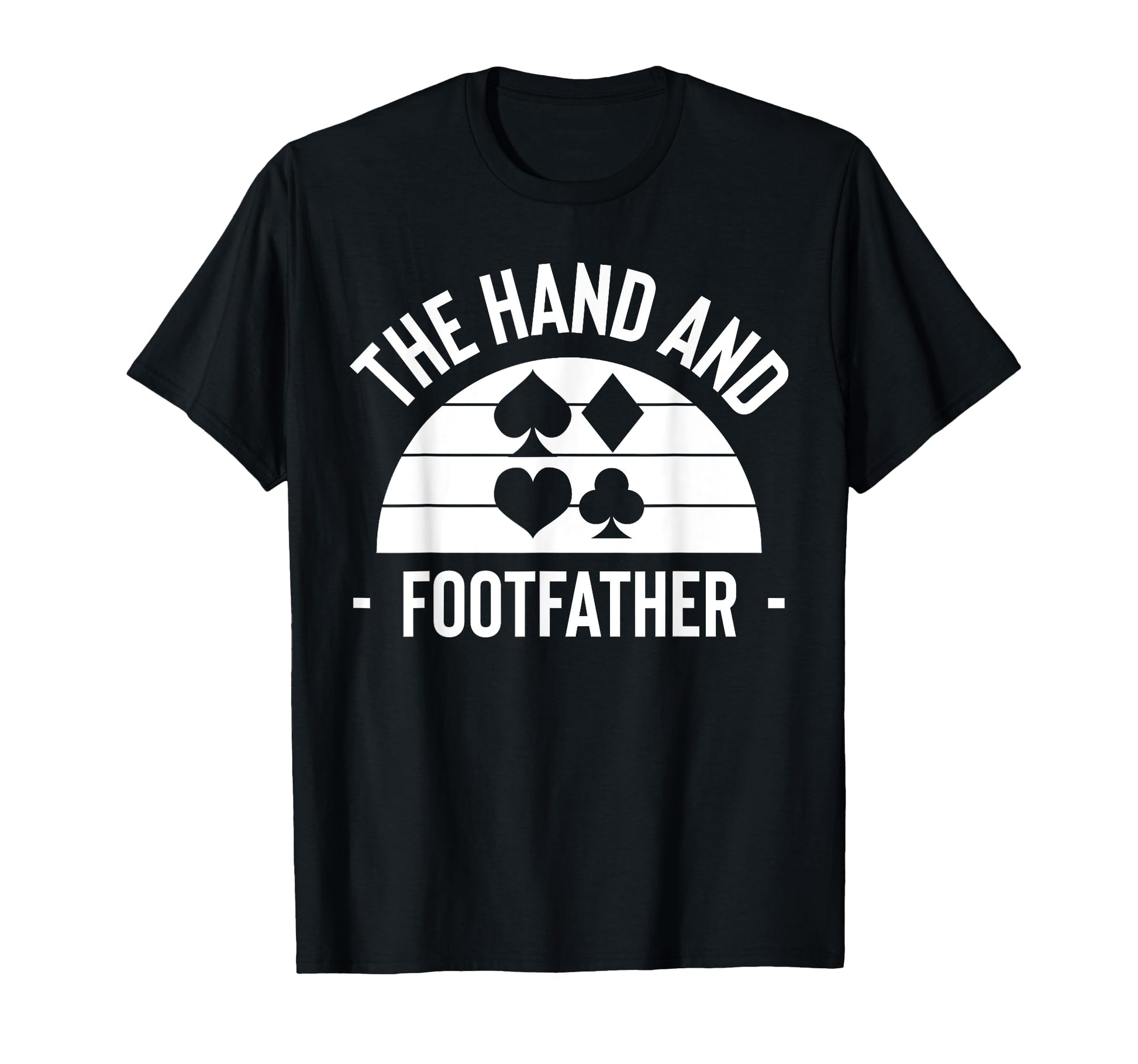 Hand And Foot Card Game Fathers Day T-Shirt - Minimalist Print for Adults - T-Shirt, Sweatshirt, Hoodie