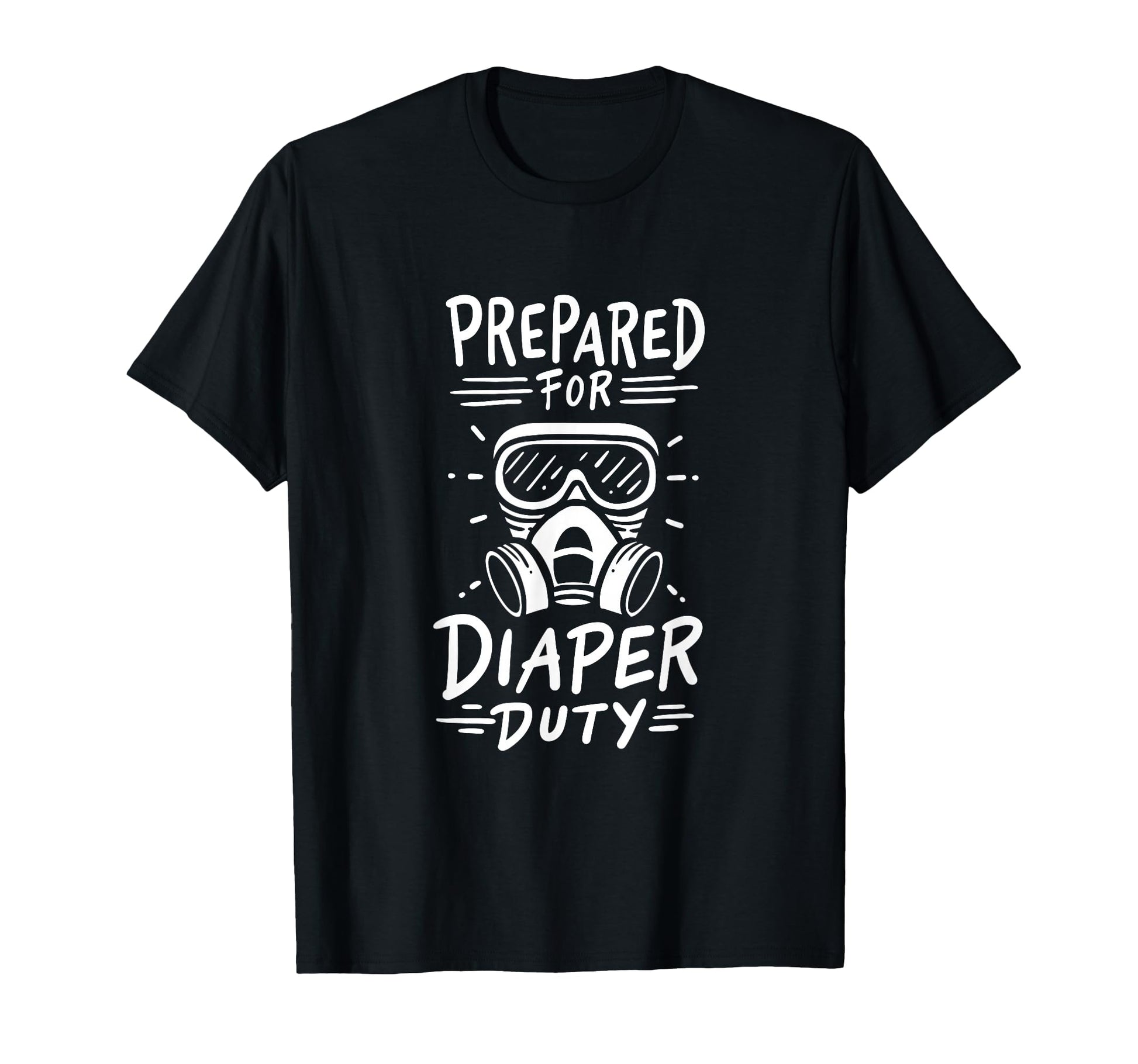 Diaper Duty Prepper Survivalism New T-Shirt - Fun Novelty Design Men Women - T-Shirt, Sweatshirt, Hoodie