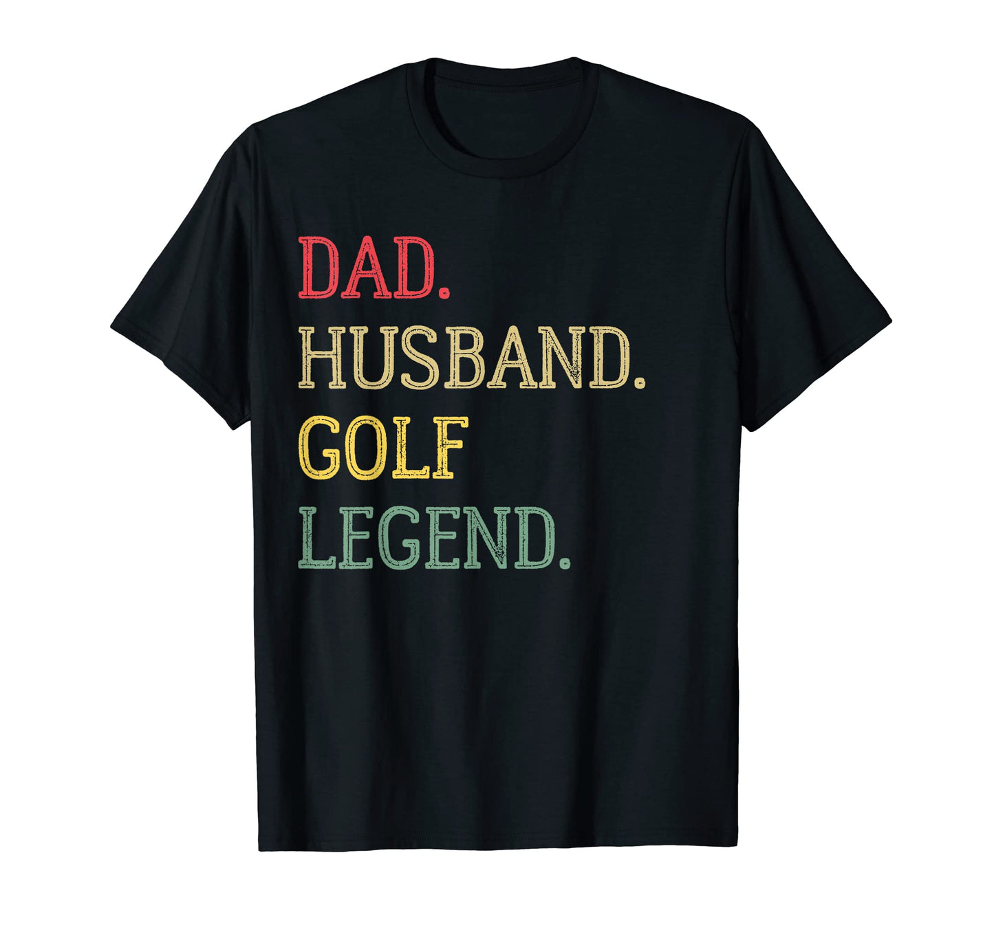 Dad Husband Golf Legend Golf Dad T-Shirt - Unique Graphic Men Women - T-Shirt, Sweatshirt, Hoodie