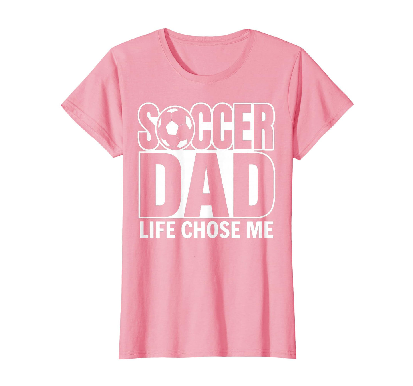 Soccer Dad Life Chose Me Funny Dad T-Shirt - Casual Everyday Wear Unisex - T-Shirt, Sweatshirt, Hoodie