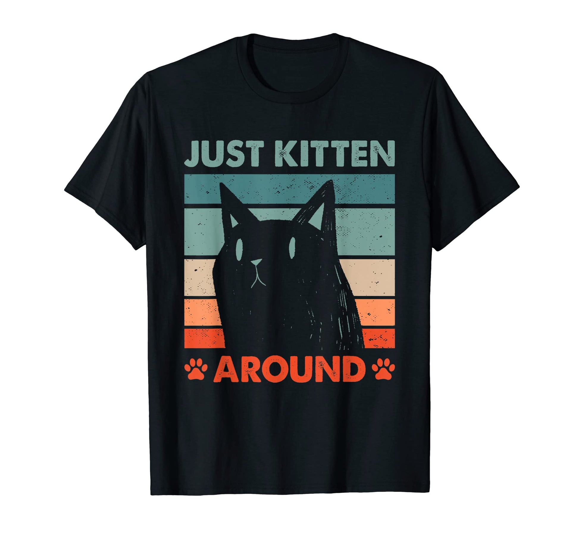 Just Kitten Around Cat Lover Dad Jokes T-Shirt - Graphic Print Men Women - T-Shirt, Sweatshirt, Hoodie