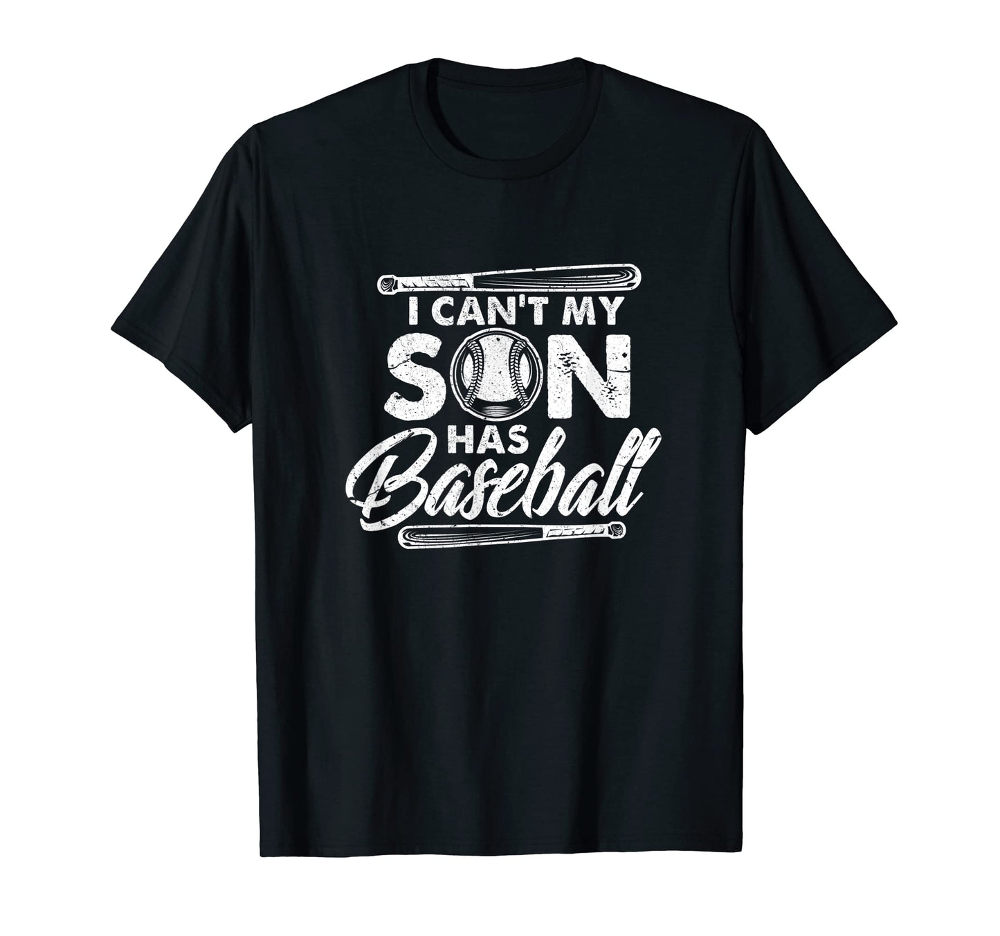 I Cant My Son Has Baseball Mom T-Shirt - Casual Everyday Wear Men Women - T-Shirt, Sweatshirt, Hoodie