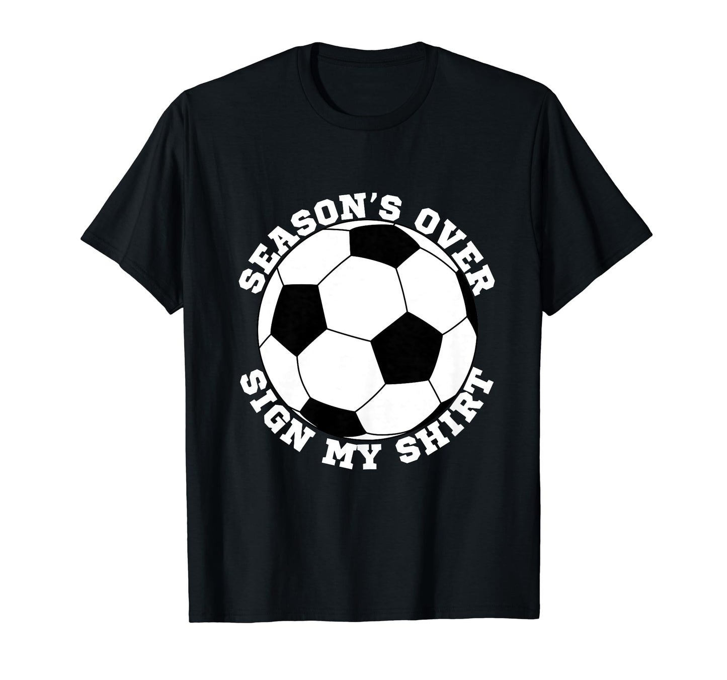 Soccer Team End Season Party T-Shirt - Streetwear Style for Adults - T-Shirt, Sweatshirt, Hoodie