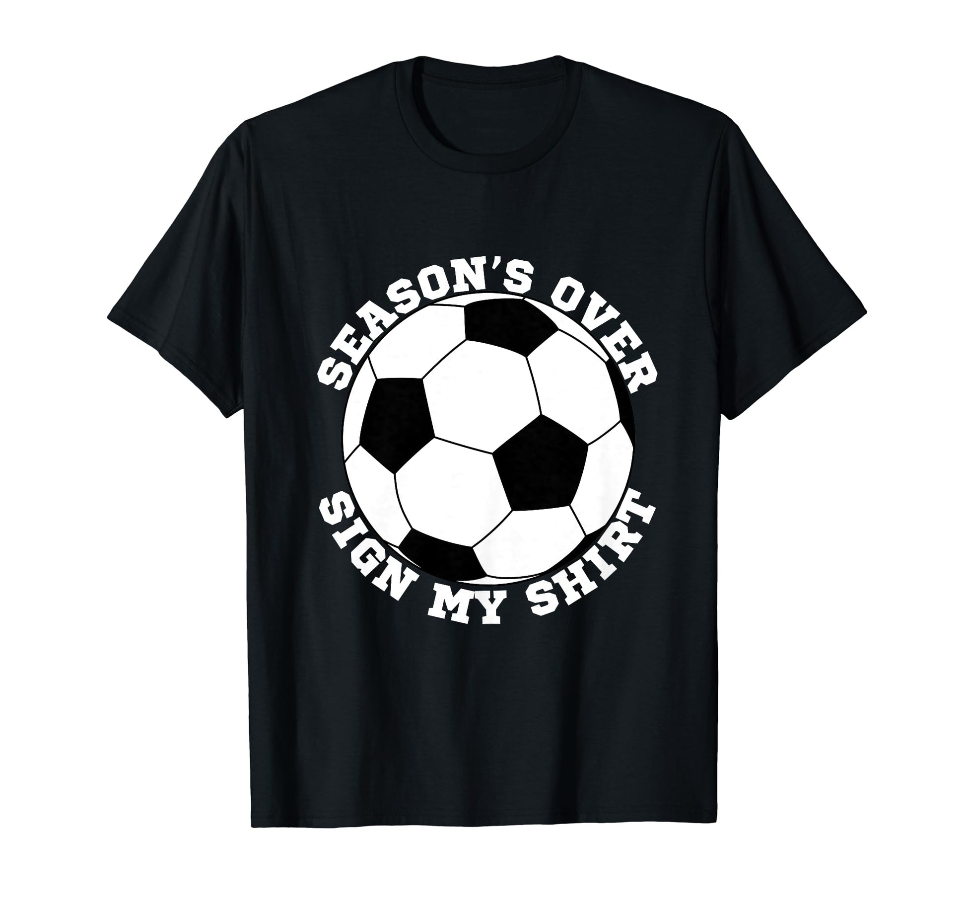 Soccer Team End Season Party T-Shirt - Streetwear Style for Adults - T-Shirt, Sweatshirt, Hoodie