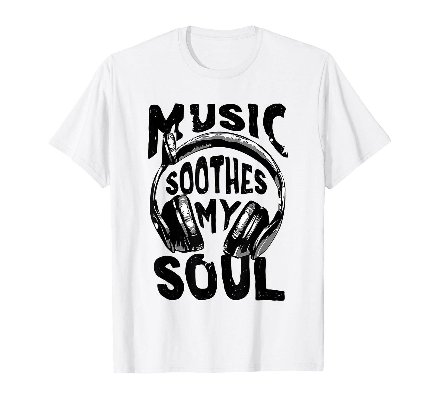 Music Soothes My Soul Headphone Music T-Shirt - Unique Graphic for Adults - T-Shirt, Sweatshirt, Hoodie