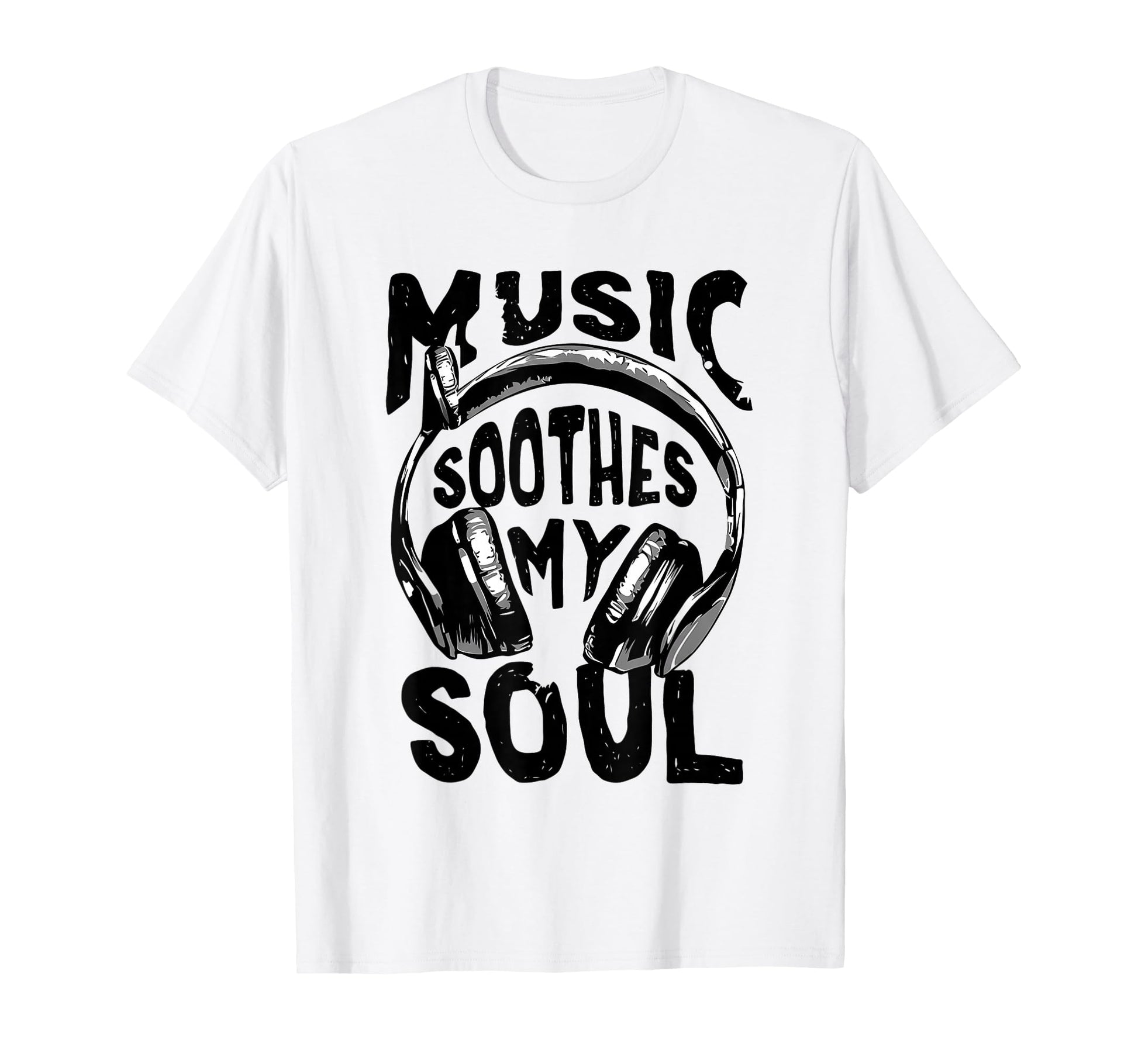 Music Soothes My Soul Headphone Music T-Shirt - Unique Graphic for Adults - T-Shirt, Sweatshirt, Hoodie