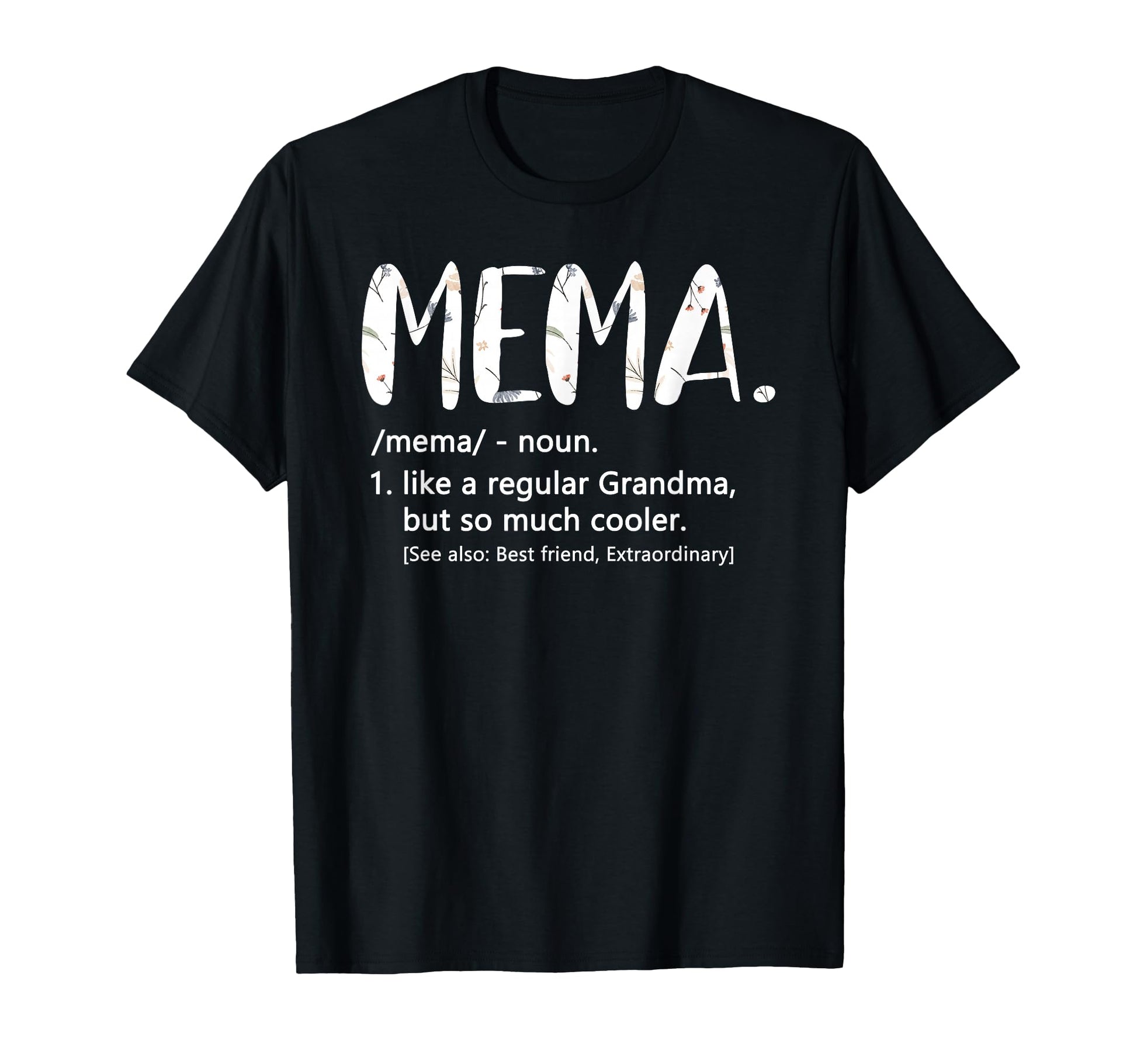 Mema Shirts Mothers Day Grandma Mema T-Shirt - Custom Art Print Unisex - T-Shirt, Sweatshirt, Hoodie