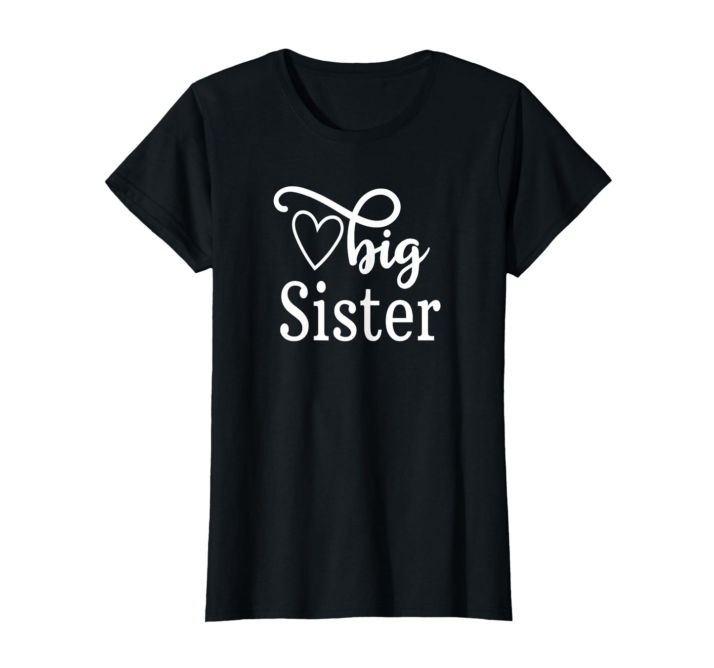 Big Sister T-Shirt - Casual Everyday Wear Unisex - T-Shirt, Sweatshirt, Hoodie