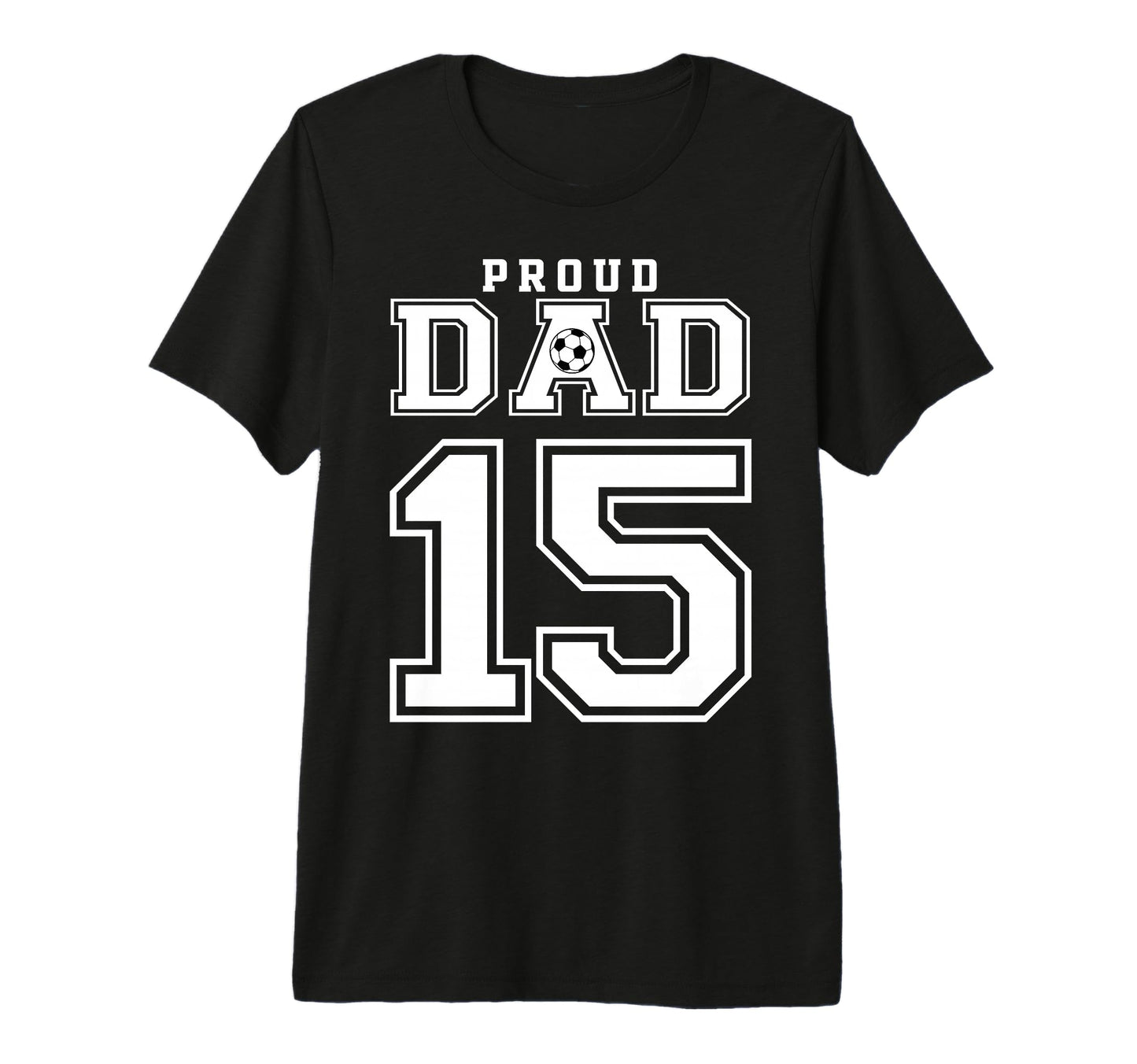 Number 15 Custom Proud Soccer T-Shirt - Fun Novelty Design Men Women - T-Shirt, Sweatshirt, Hoodie