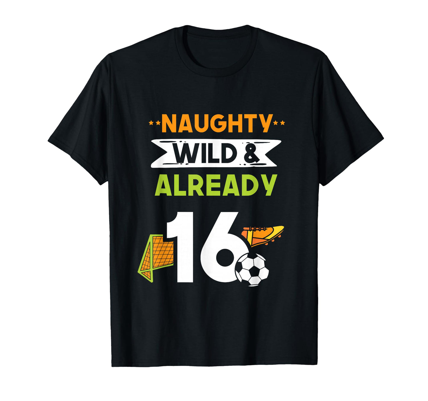 Naughty Wild Already 16 Birthday T-Shirt - Custom Art Print for Adults - T-Shirt, Sweatshirt, Hoodie