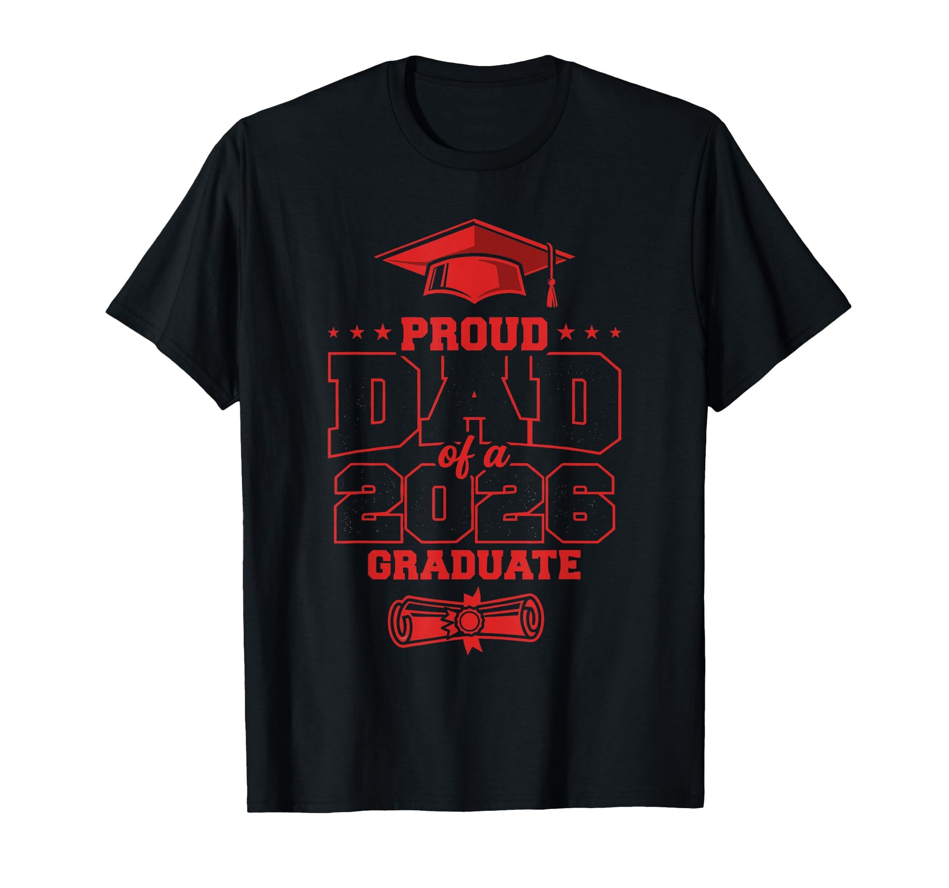 2026 Graduate Shirts Family Proud Dad T-Shirt - Unique Graphic for Adults - T-Shirt, Sweatshirt, Hoodie