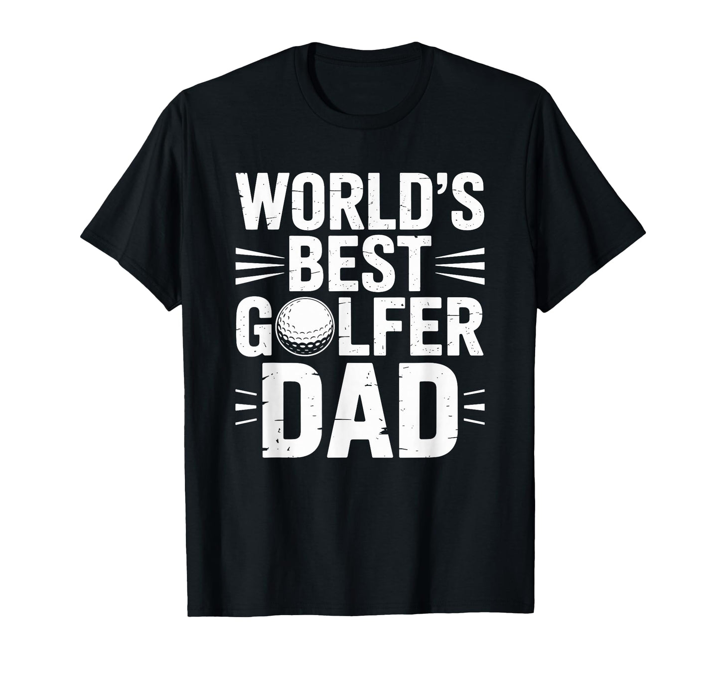Worlds Best Golfer Dad Golf And T-Shirt - Fun Novelty Design Men Women - T-Shirt, Sweatshirt, Hoodie