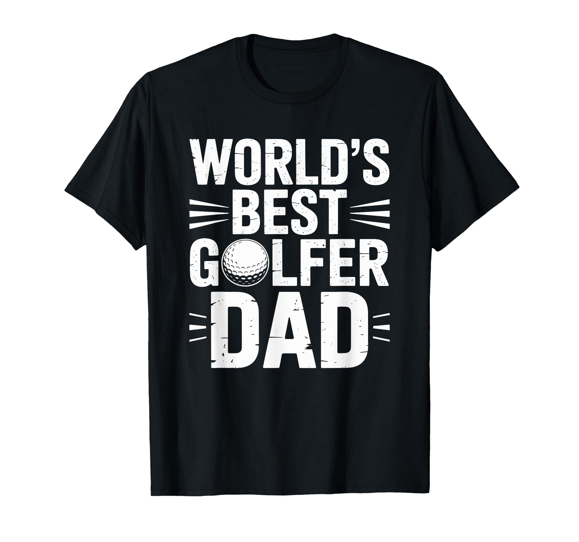Worlds Best Golfer Dad Golf And T-Shirt - Fun Novelty Design Men Women - T-Shirt, Sweatshirt, Hoodie