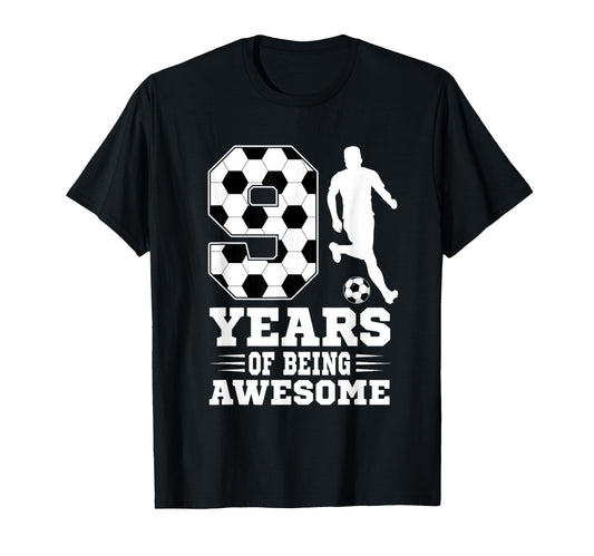 9 Years Being Awesome Birthday Soccer T-Shirt - Trendy Graphic Men Women - T-Shirt, Sweatshirt, Hoodie