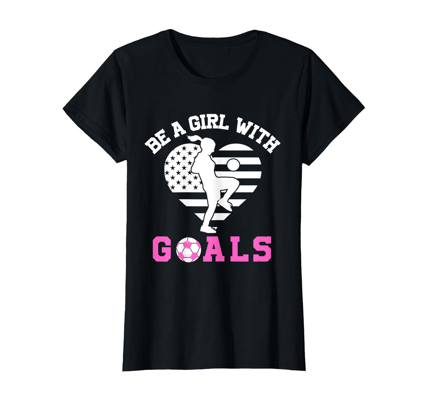 Be Goals Soccer Lover American T-Shirt - Casual Everyday Wear Men Women - T-Shirt, Sweatshirt, Hoodie