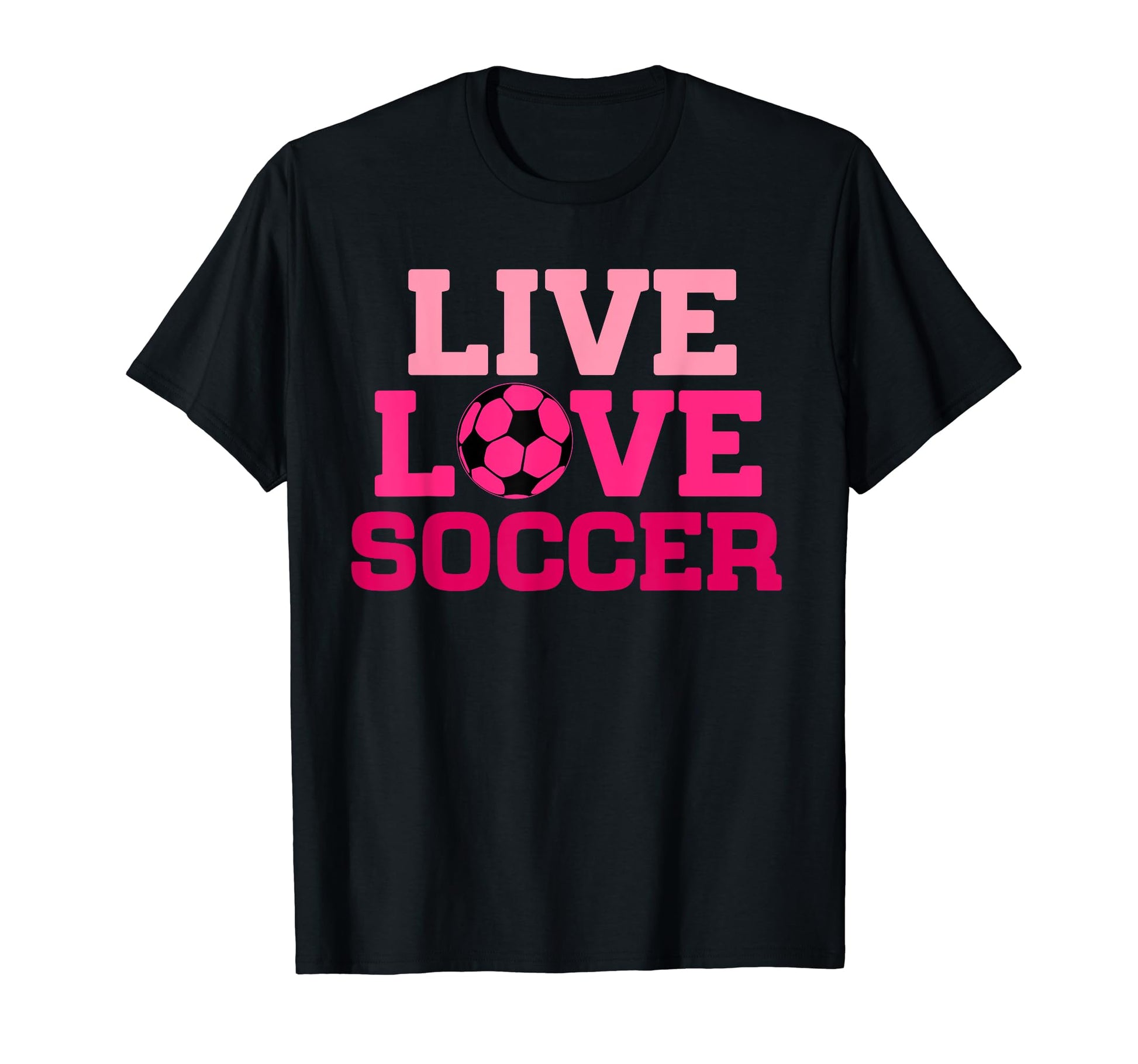 Live Love Soccer Soccer Ball Soccer T-Shirt - Minimalist Print for Adults - T-Shirt, Sweatshirt, Hoodie