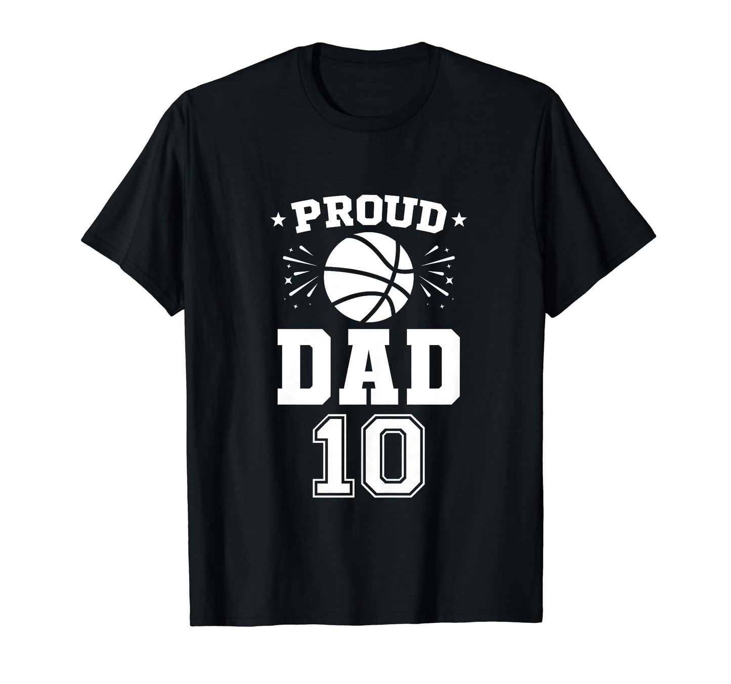 Proud Basketball Dad Number 10 T-Shirt - Custom Art Print Men Women - T-Shirt, Sweatshirt, Hoodie