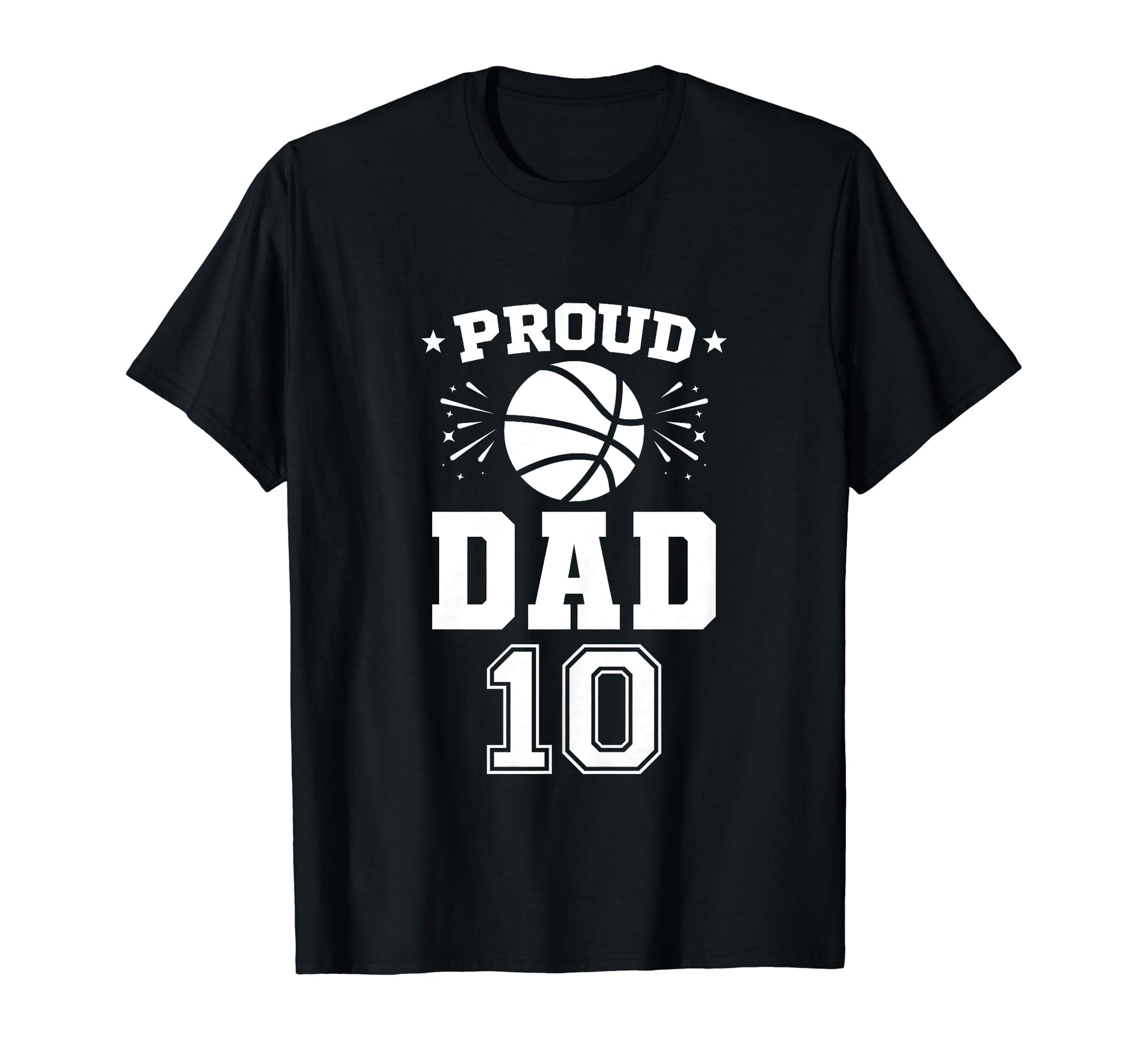 Proud Basketball Dad Number 10 T-Shirt - Custom Art Print Men Women - T-Shirt, Sweatshirt, Hoodie